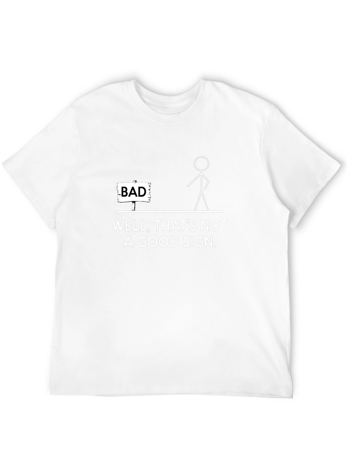 Funny Bad Sign Graphic T-Shirt
