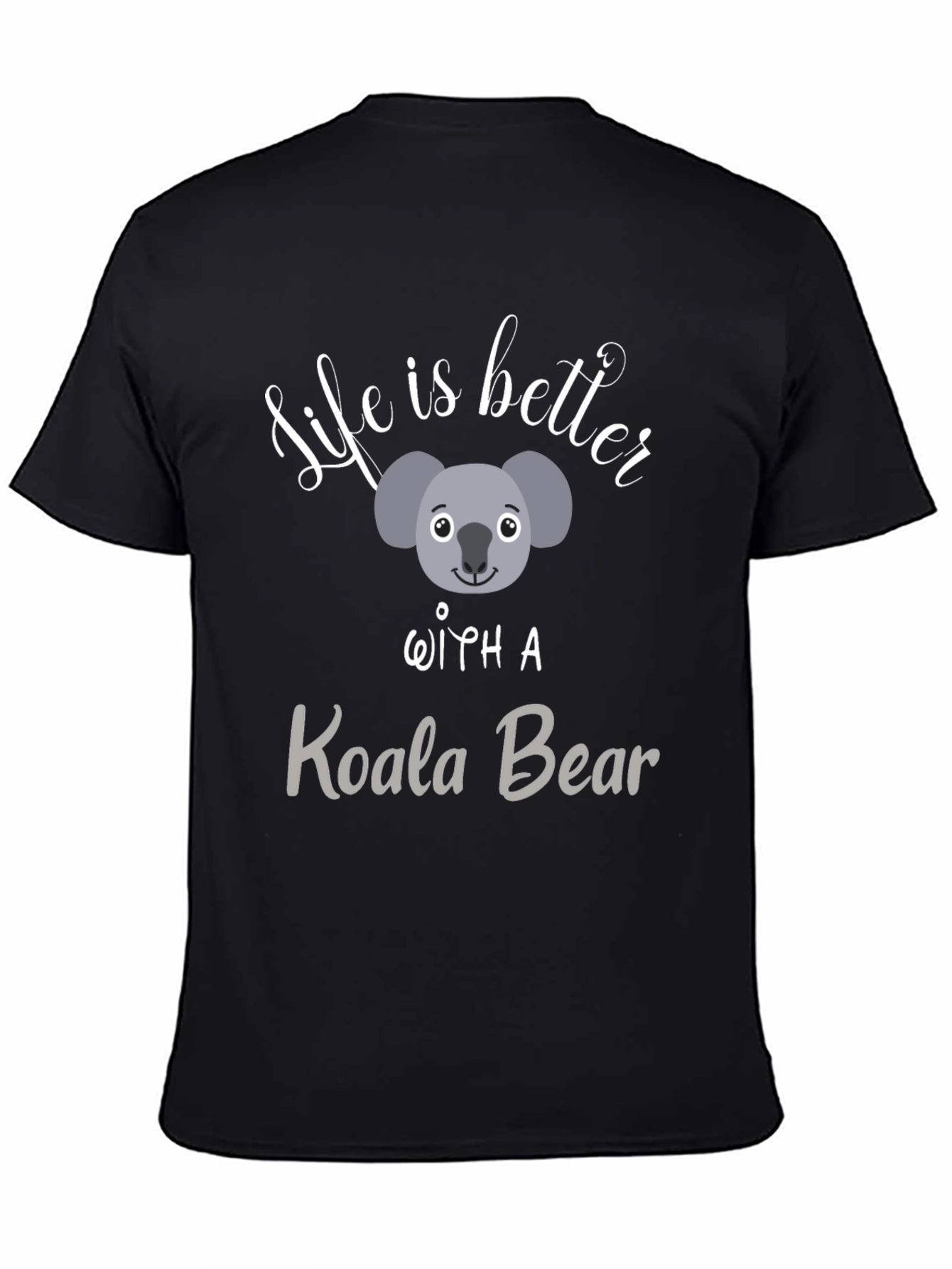 Life is Better With A Koala Bear Black T-Shirt