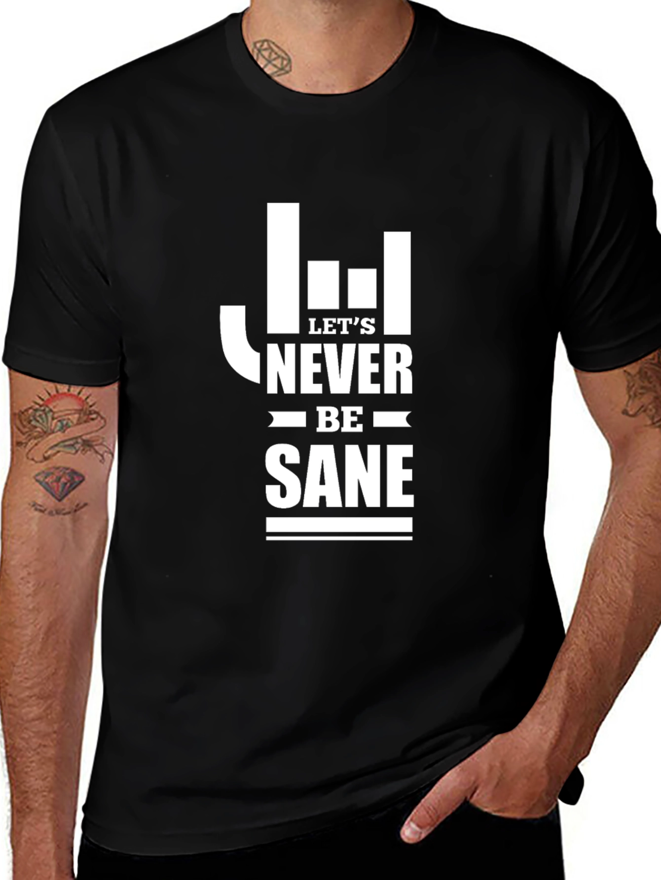 Lets Never Be Sane Graphic Tee