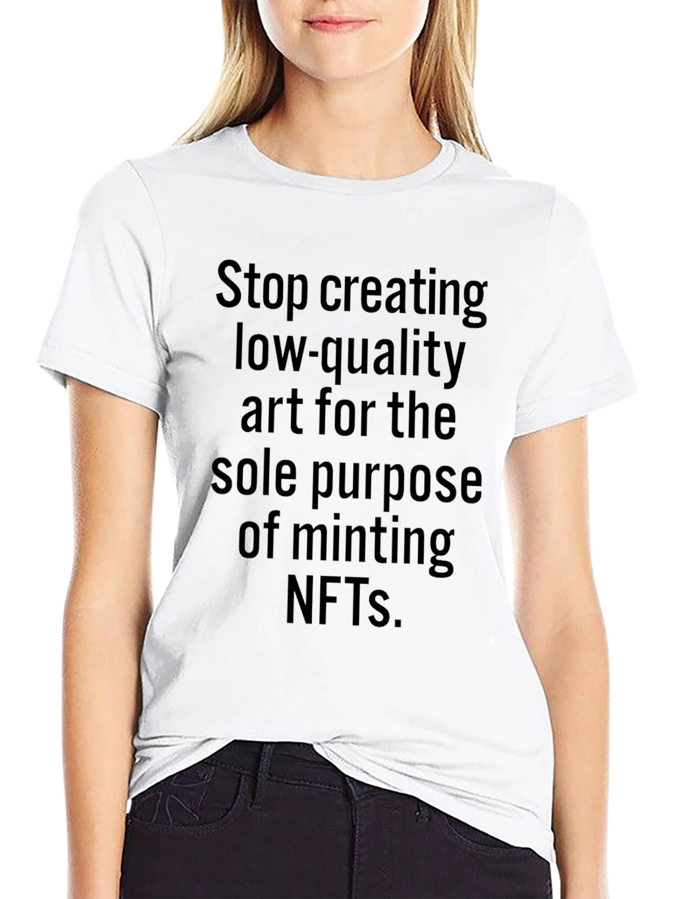 Stop Creating Low-Quality NFTs T-Shirt