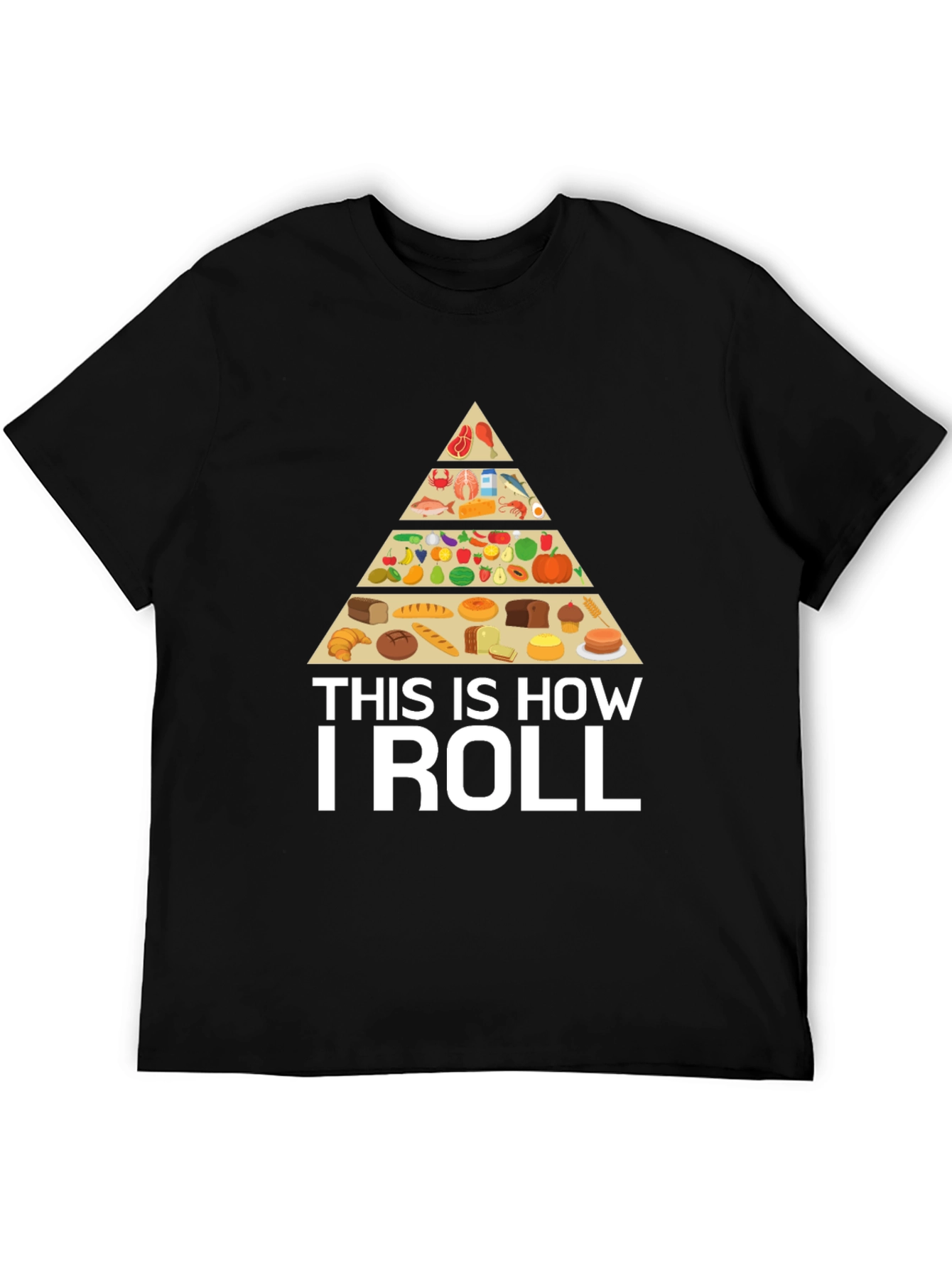 This is How I Roll Food Pyramid T-Shirt