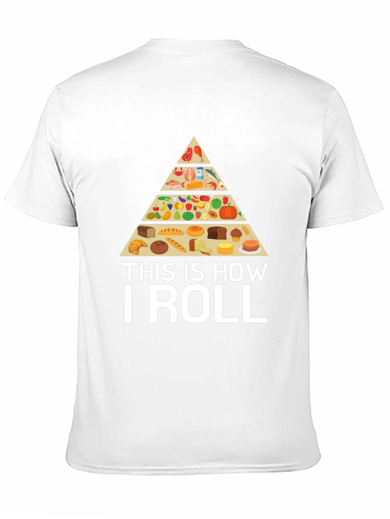 This is How I Roll Food Pyramid T-Shirt