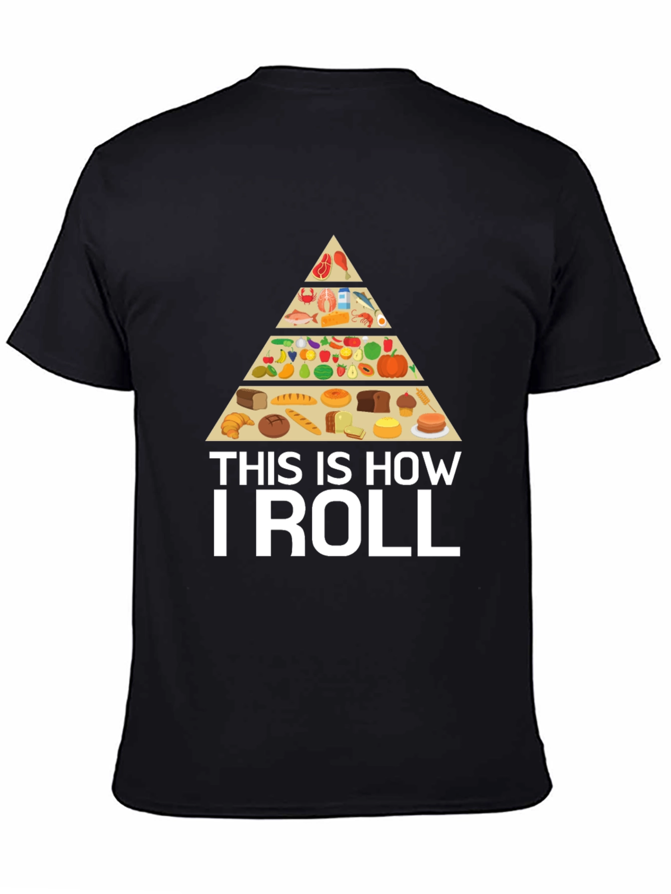 This is How I Roll Food Pyramid T-Shirt