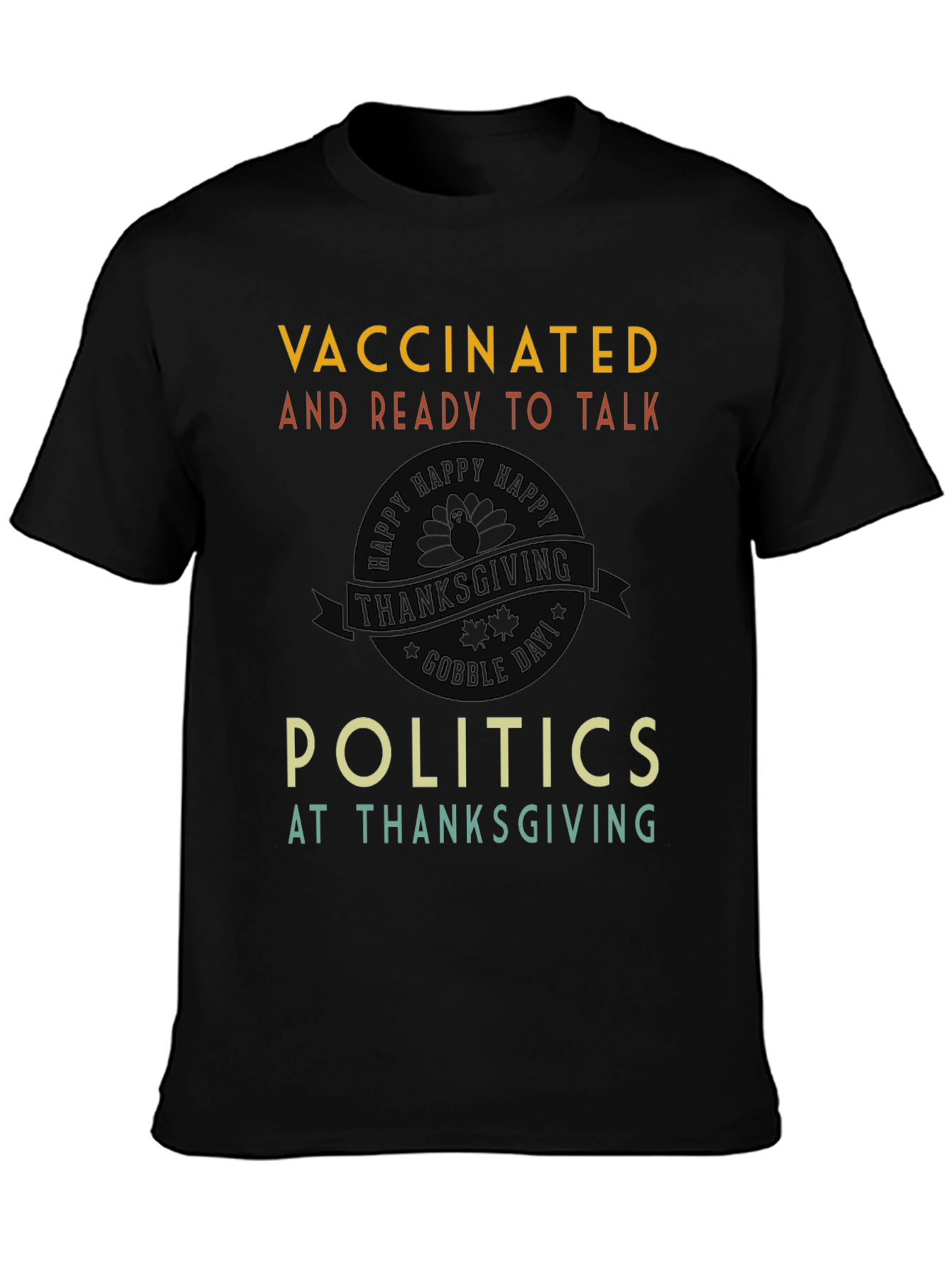 Vaccinated Politics Thanksgiving T-Shirt