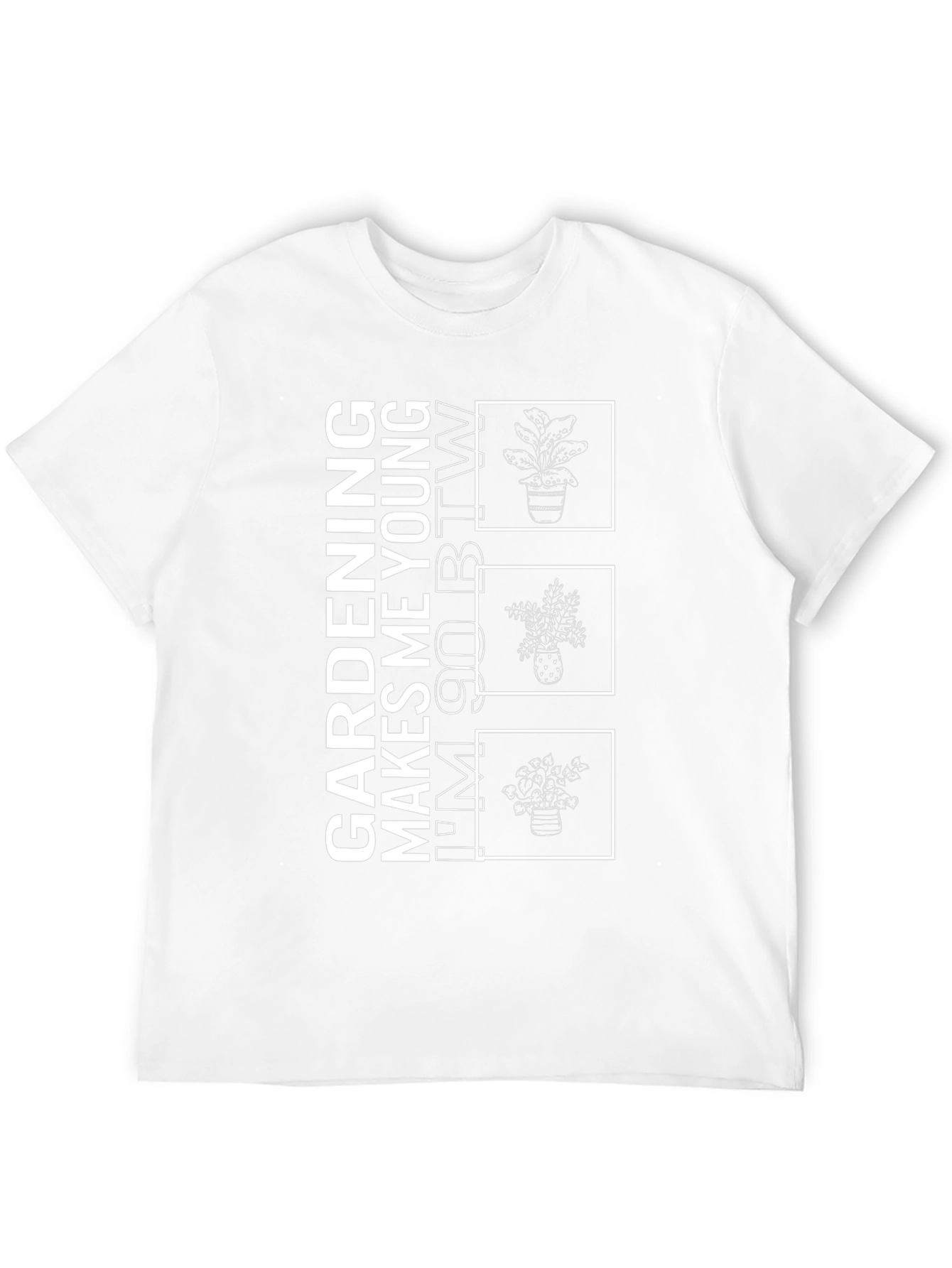 Gardening Makes Me Young T-Shirt