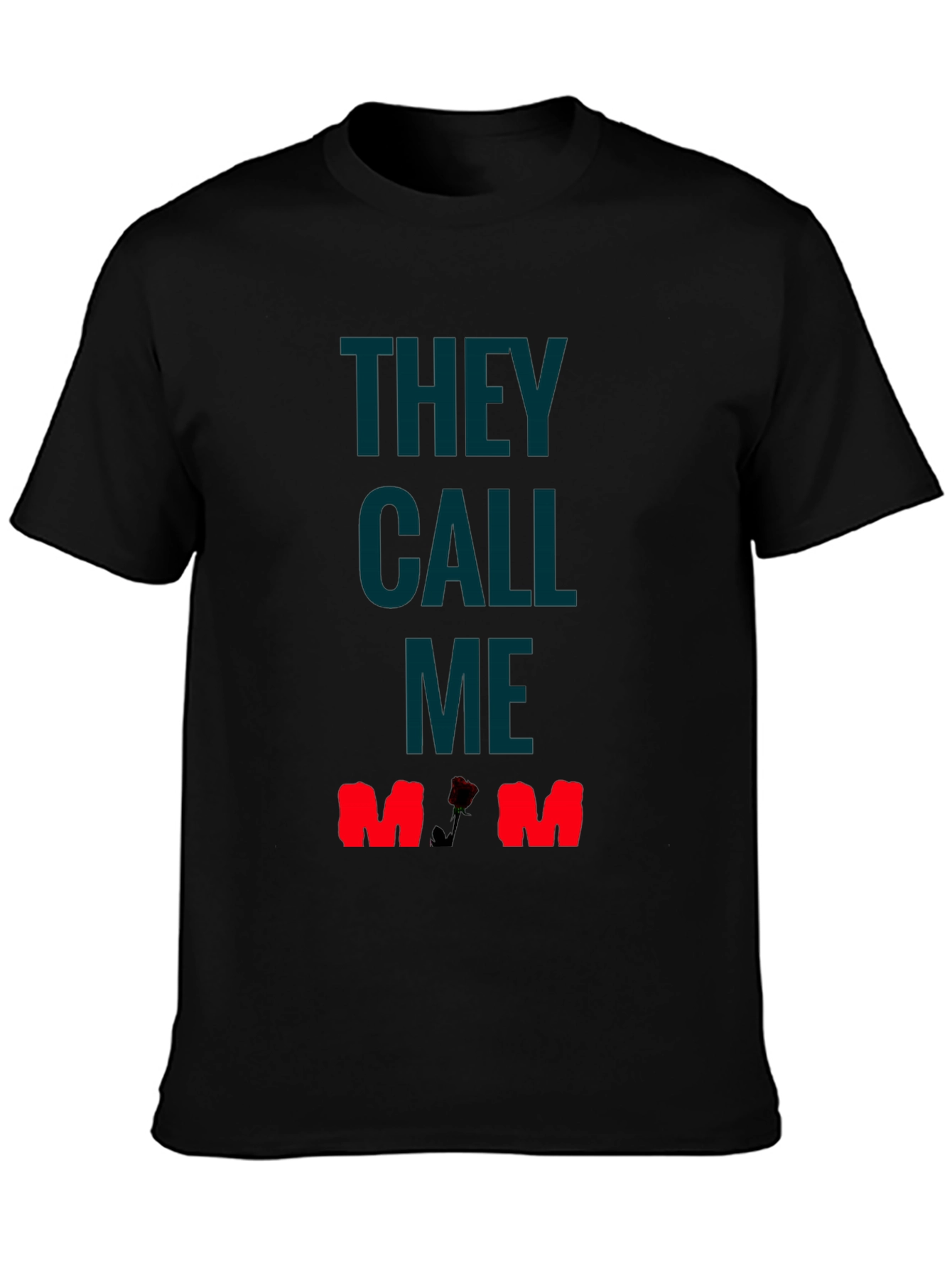 They Call Me Mom T-Shirt - Rose Detail