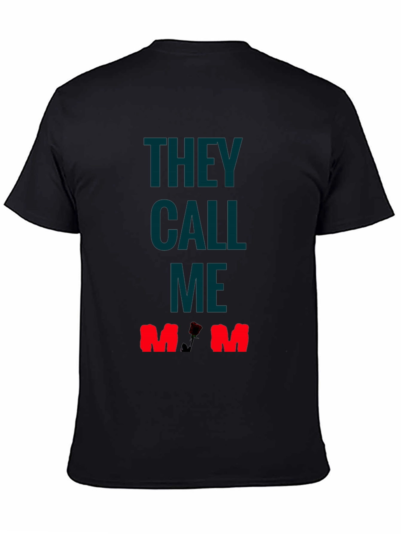 They Call Me Mom T-Shirt - Rose Detail