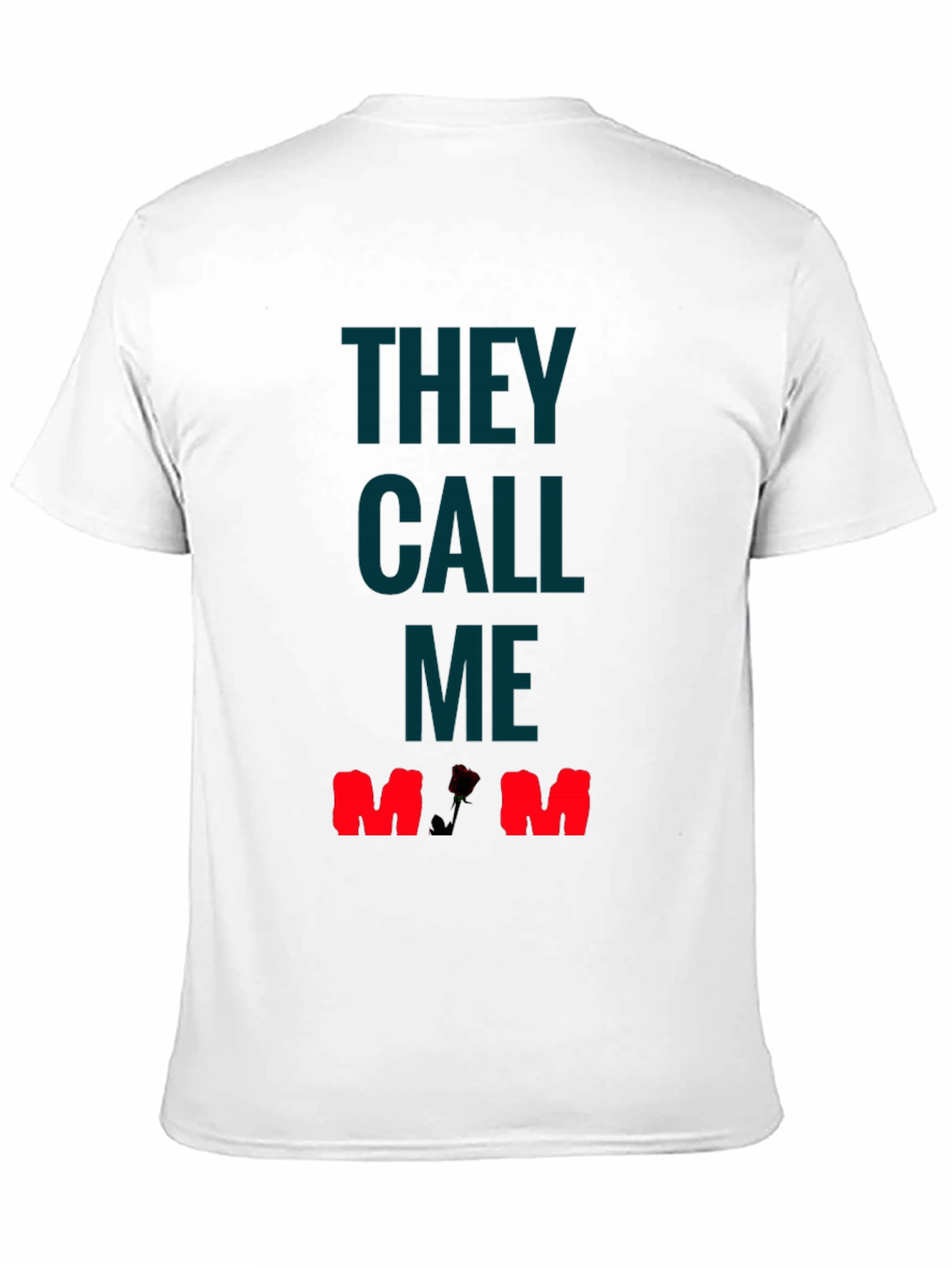They Call Me Mom T-Shirt - Rose Detail