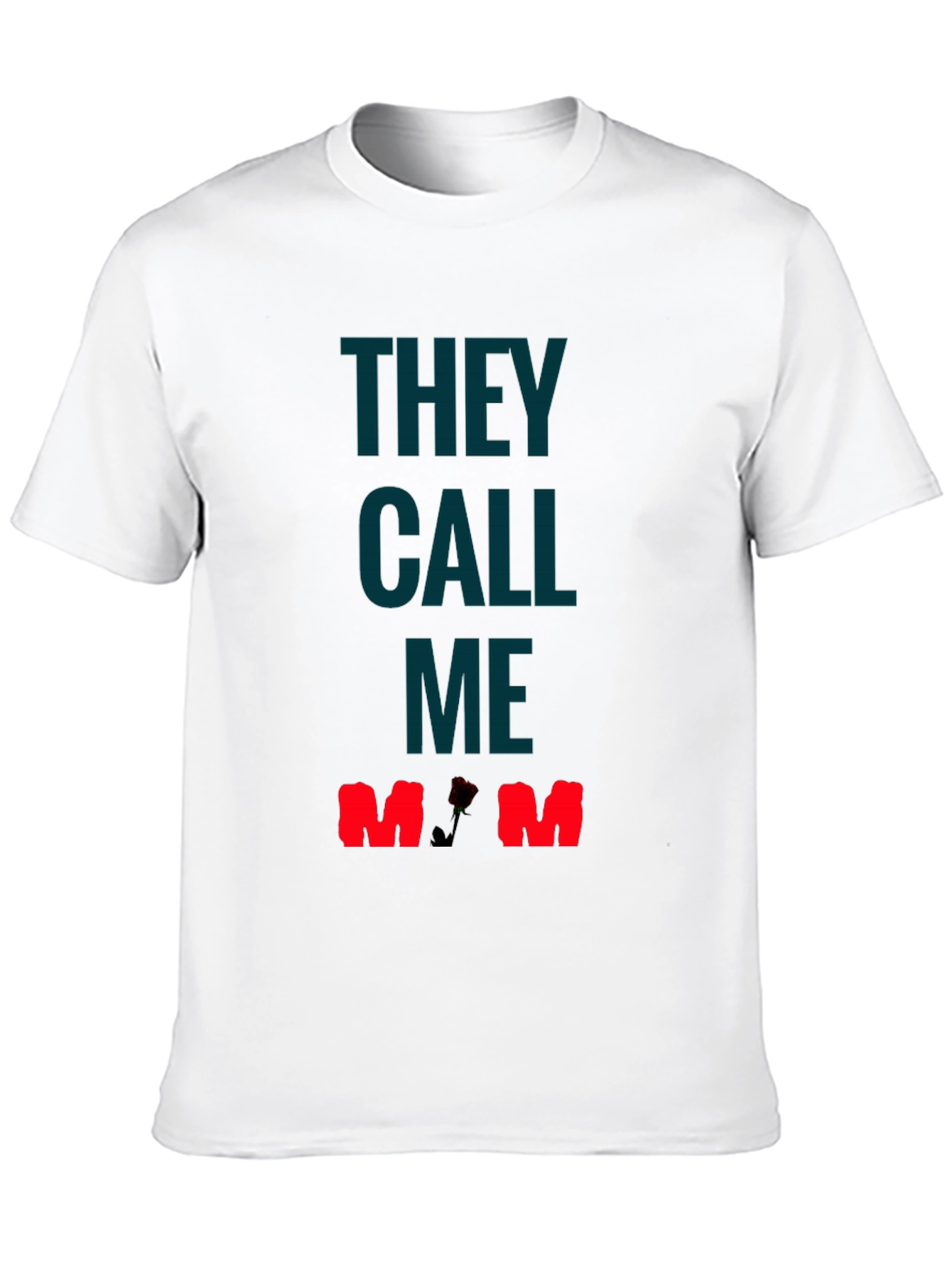 They Call Me Mom T-Shirt - Rose Detail