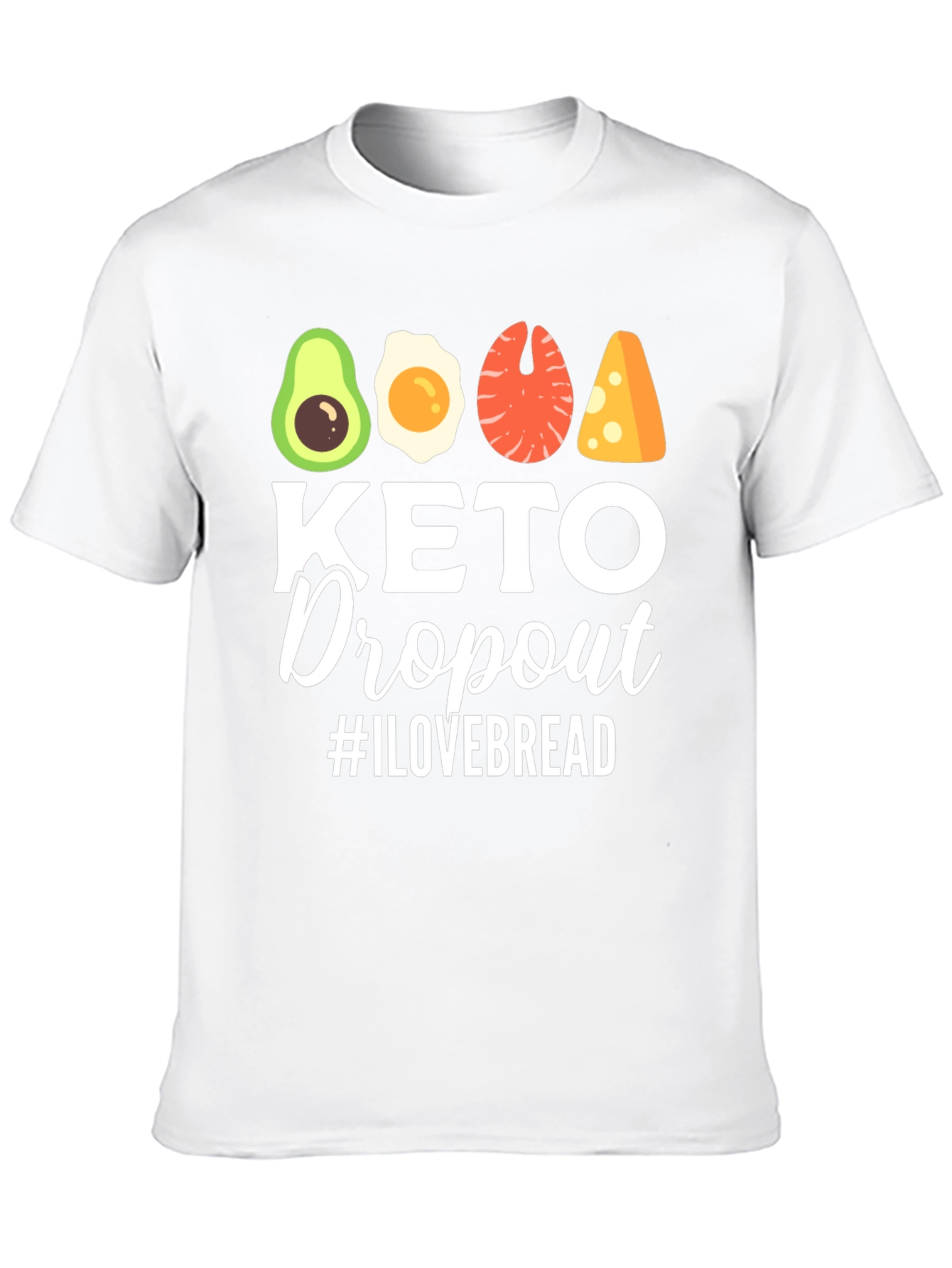 Keto Dropout T-Shirt - I Love Bread Funny Tee