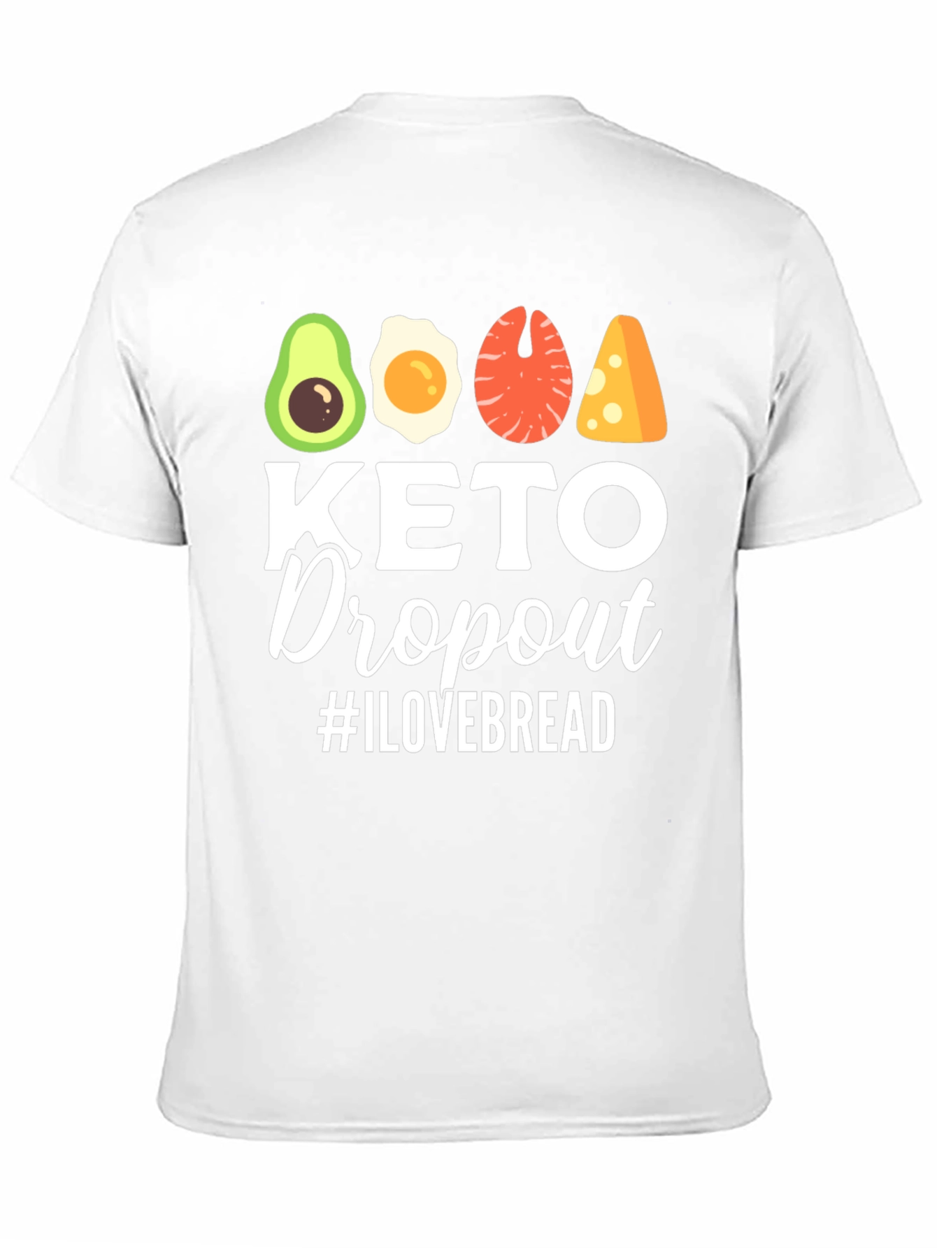Keto Dropout T-Shirt - I Love Bread Funny Tee