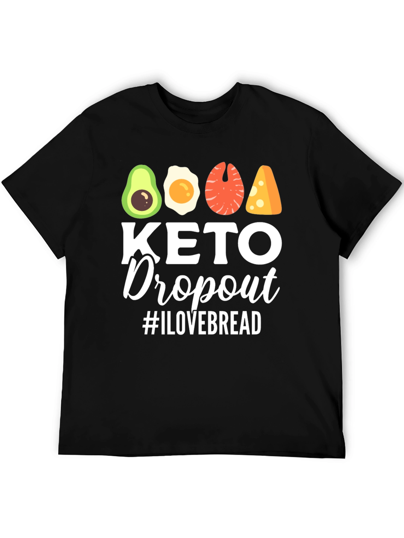 Keto Dropout T-Shirt - I Love Bread Funny Tee