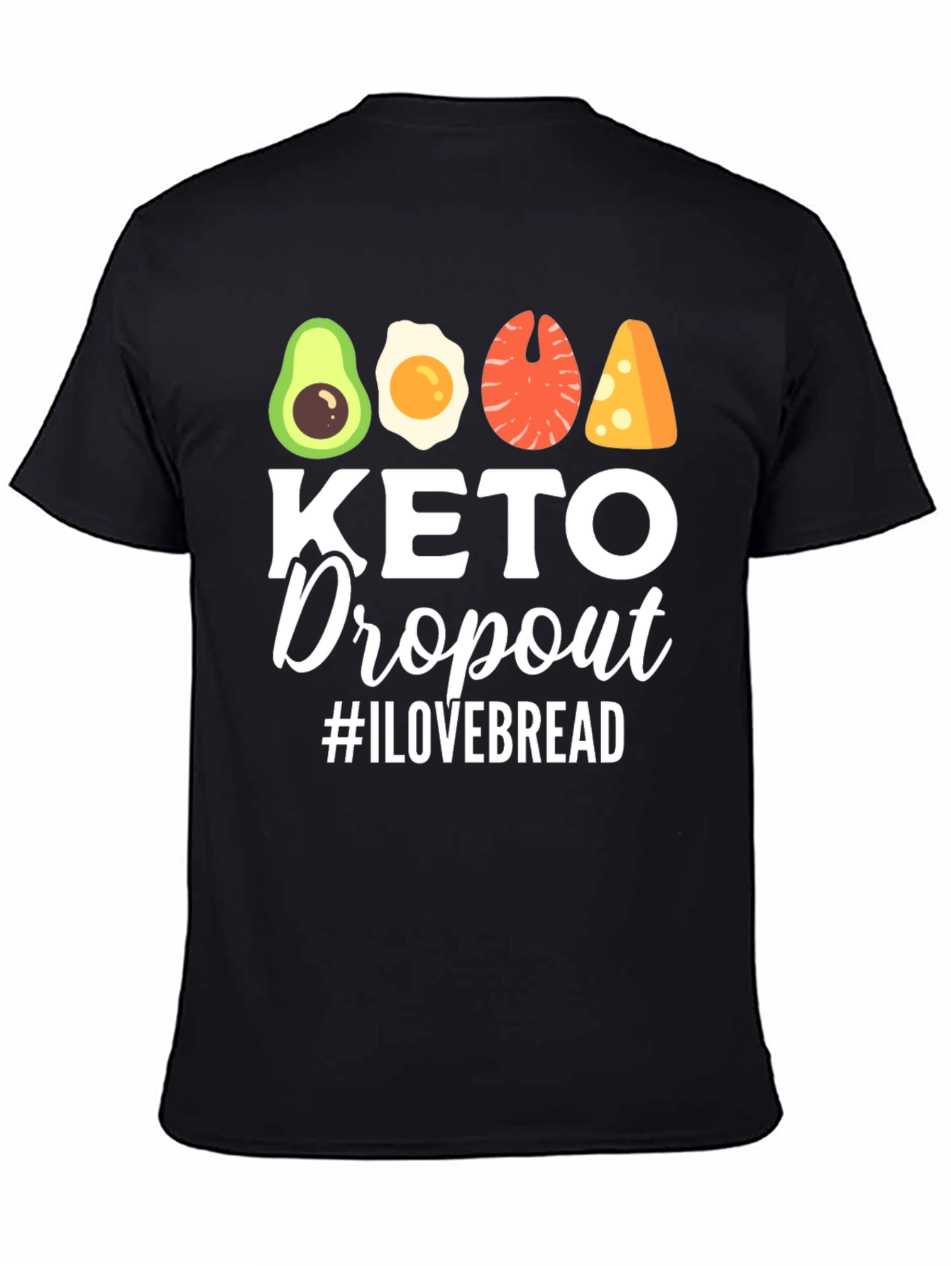 Keto Dropout T-Shirt - I Love Bread Funny Tee