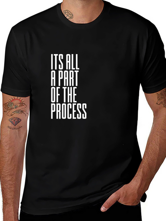Its All Part of the Process T-Shirt