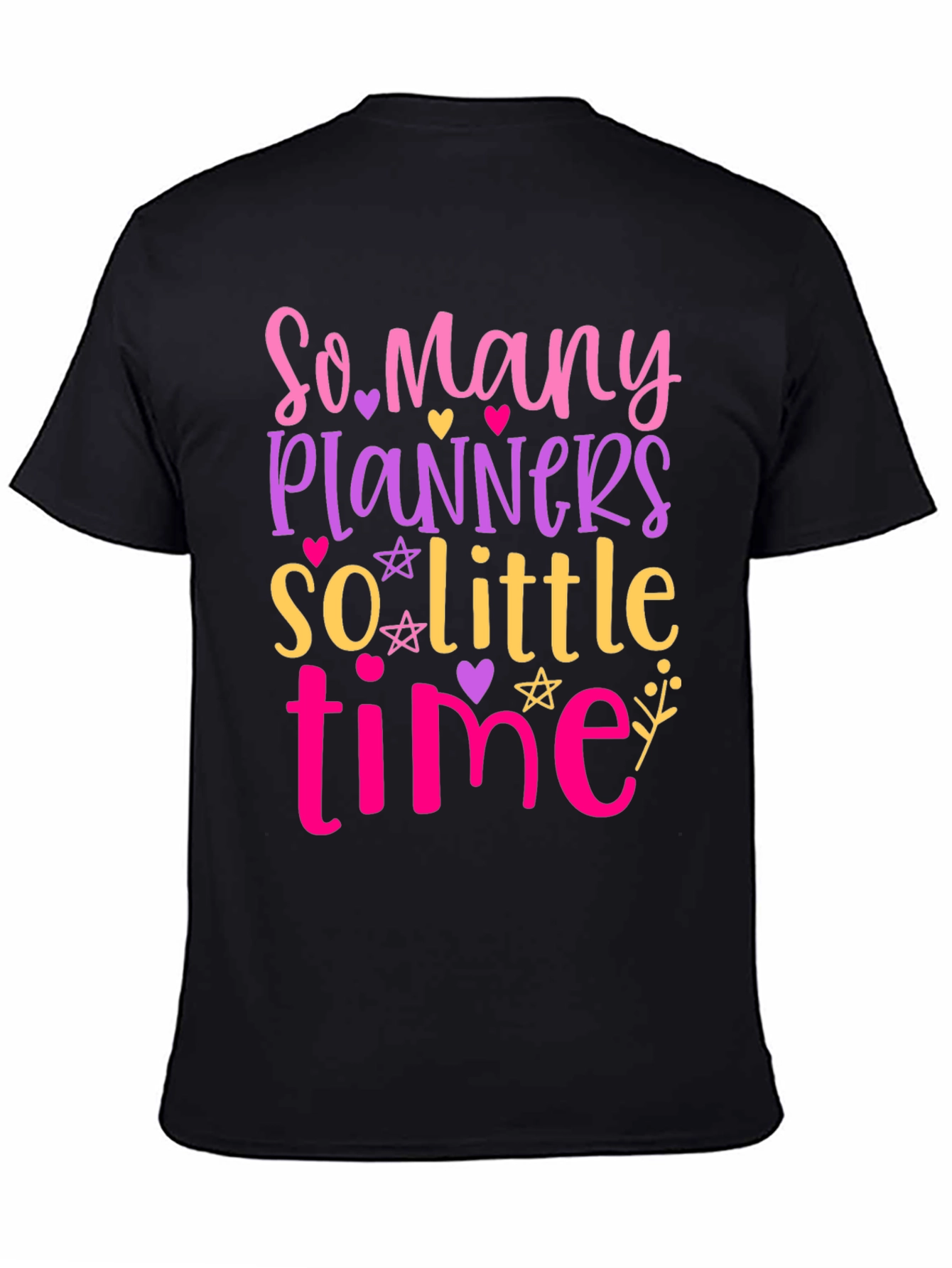 So Many Planners So Little Time - Graphic Tee