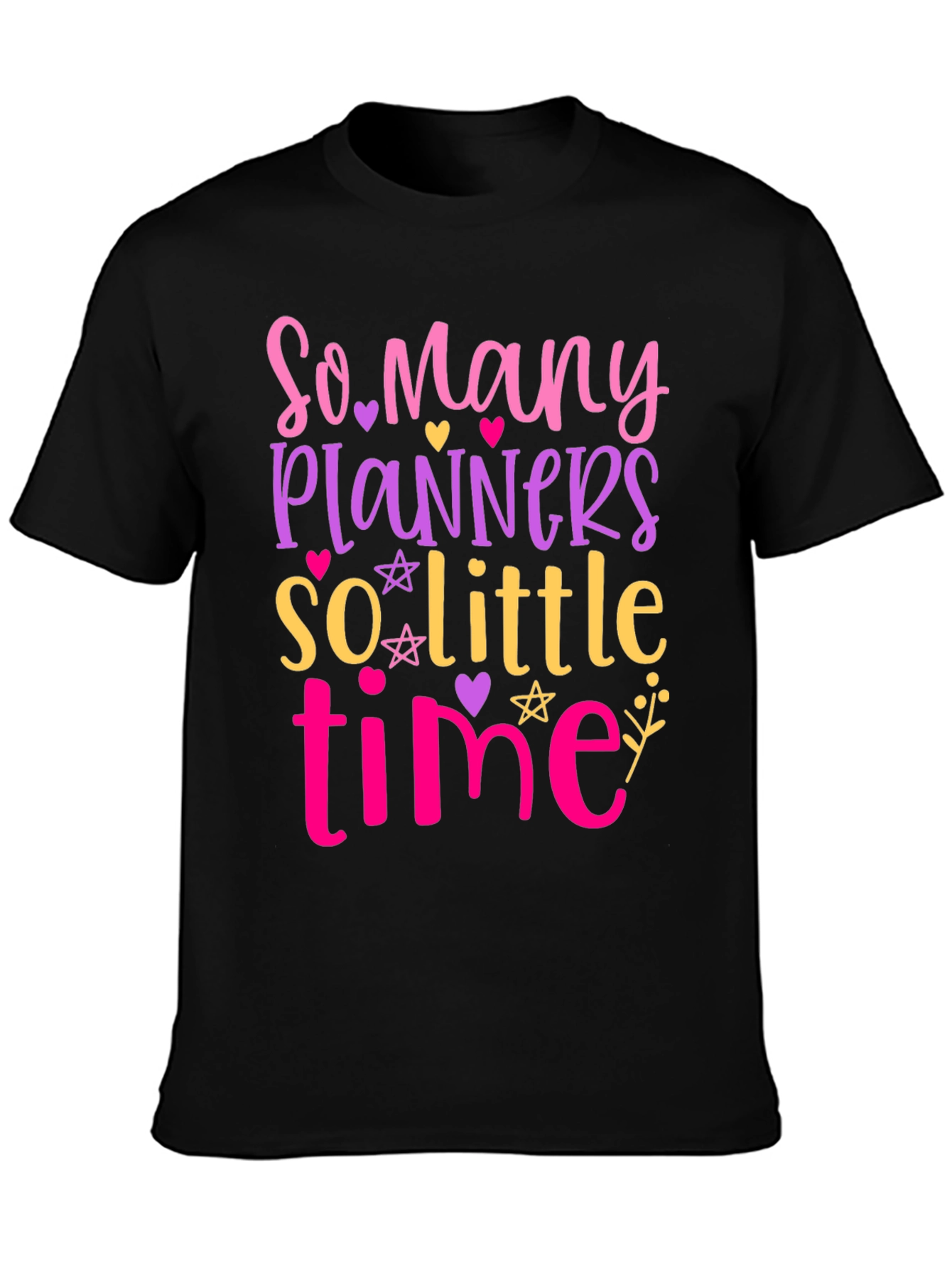 So Many Planners So Little Time - Graphic Tee