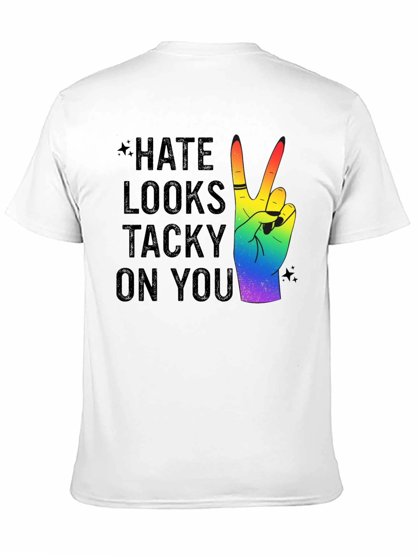 Hate Looks Tacky On You Rainbow Peace T-Shirt