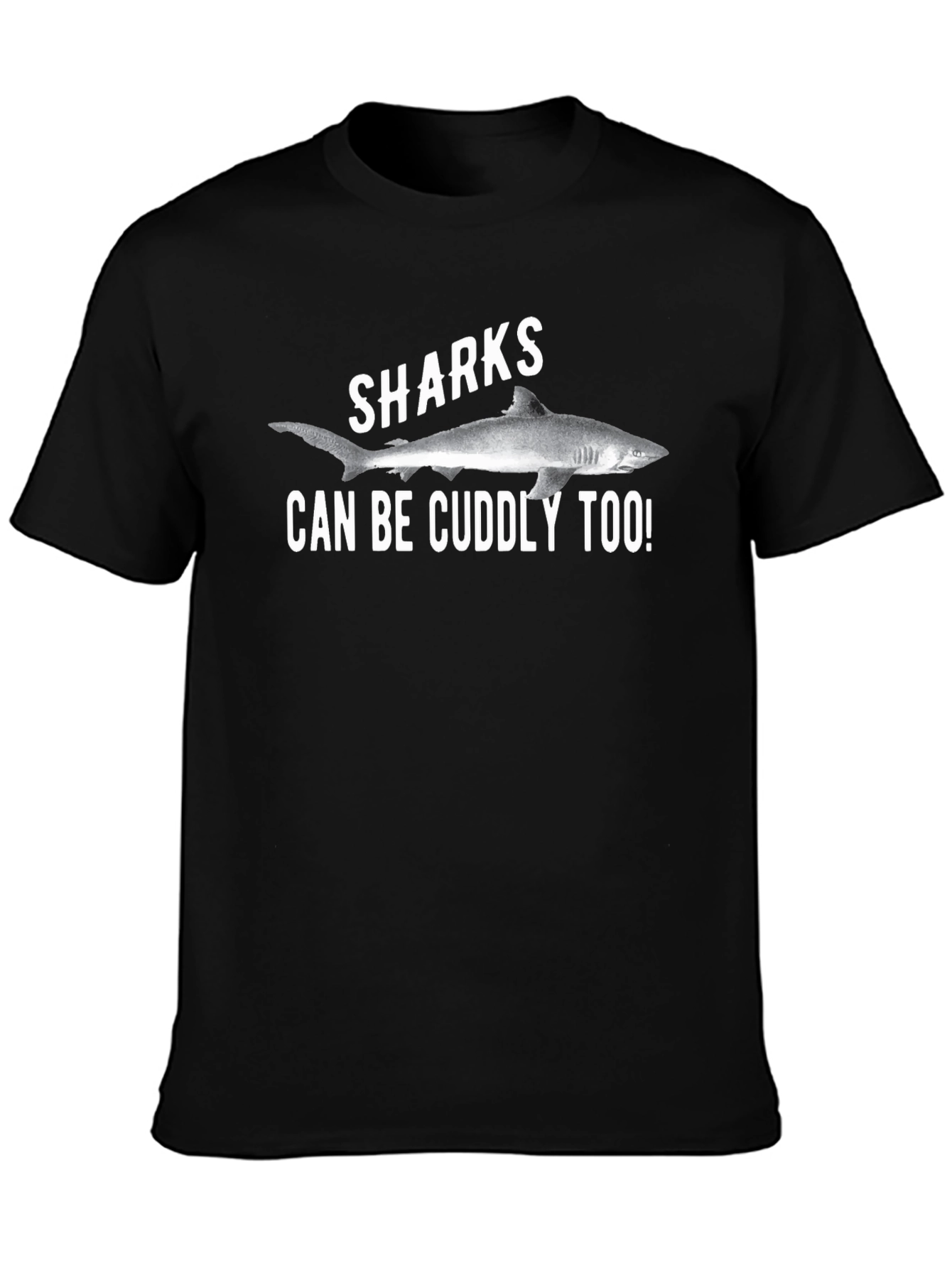 Sharks Can Be Cuddly Too Black T-Shirt