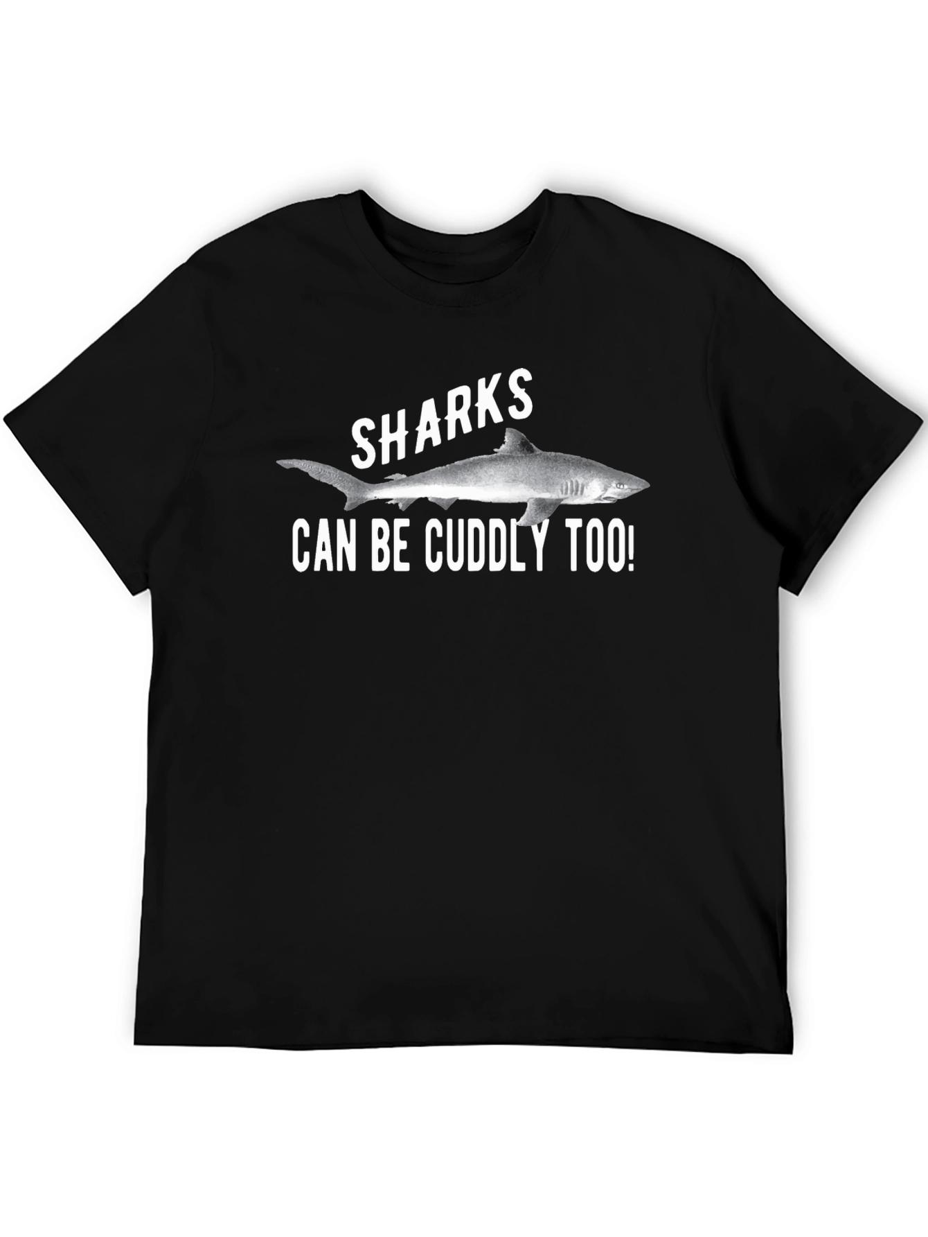 Sharks Can Be Cuddly Too Black T-Shirt