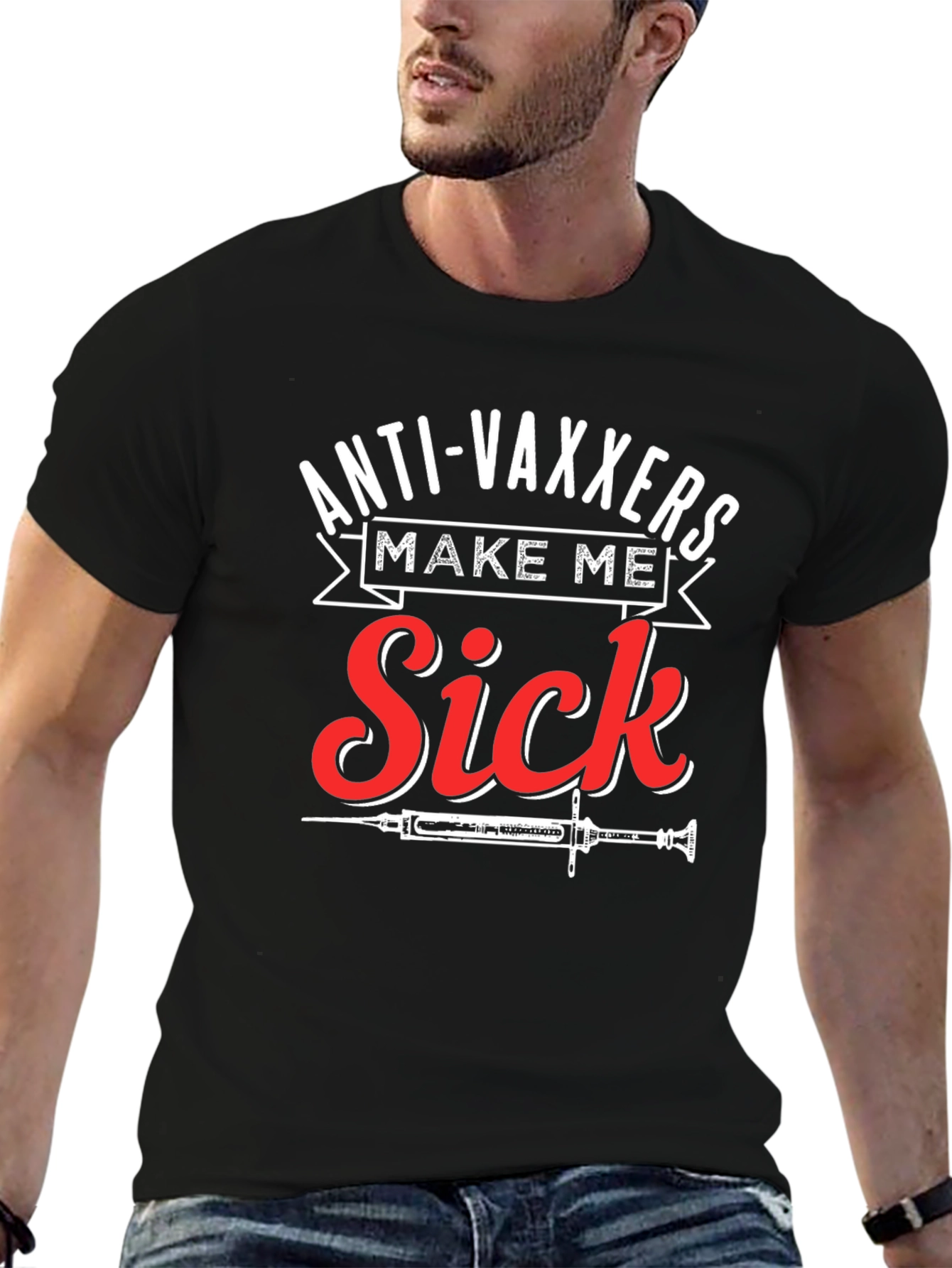 Anti-Vaxxers Make Me Sick Graphic T-Shirt