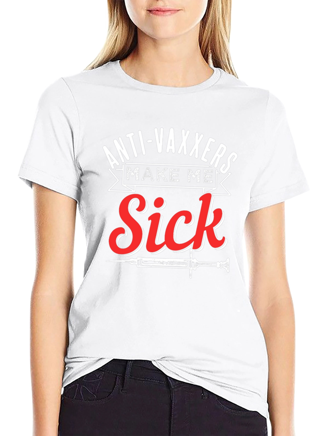 Anti-Vaxxers Make Me Sick Graphic T-Shirt