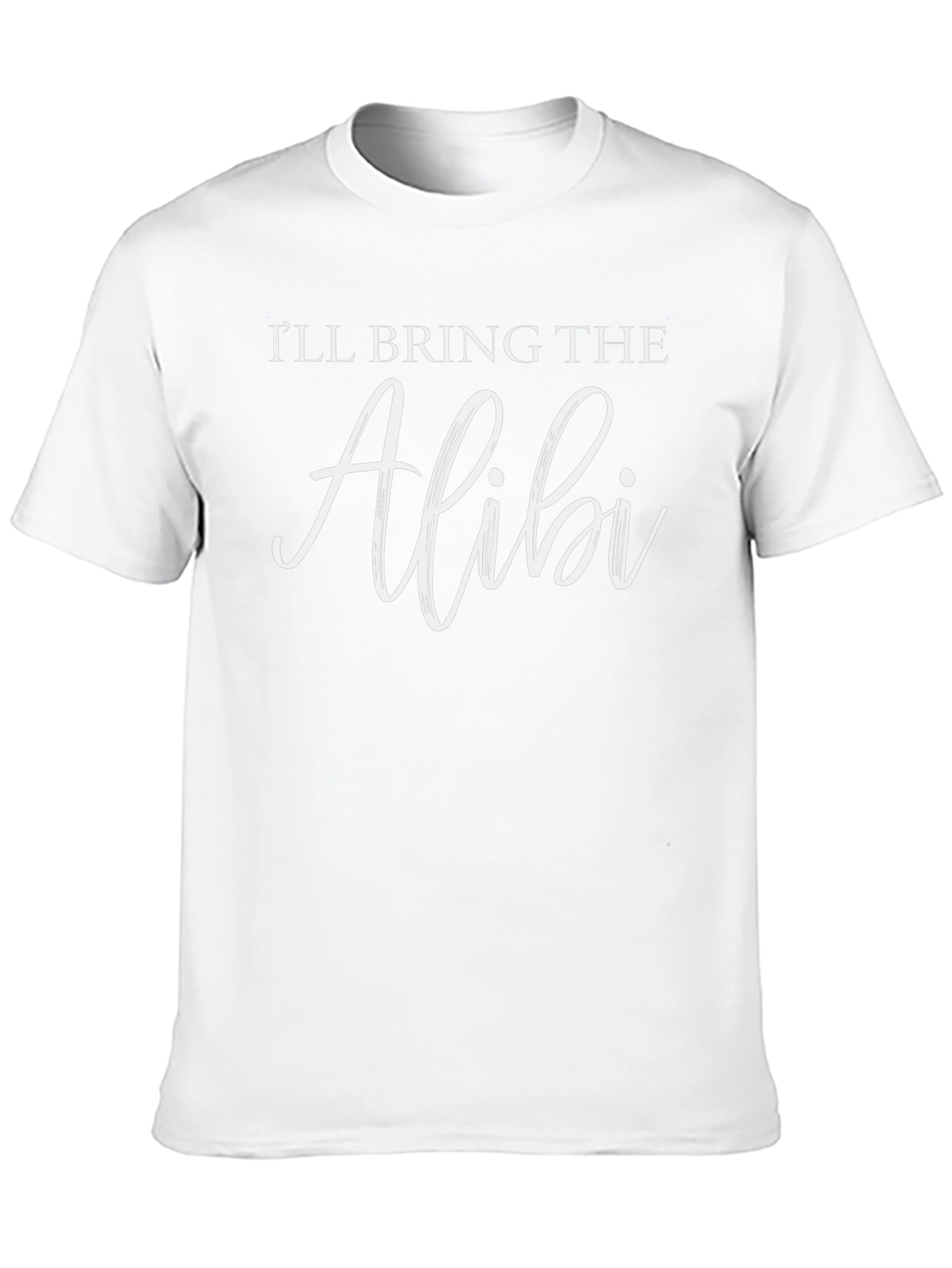 Ill Bring The Alibi T-Shirt Funny Party Tee