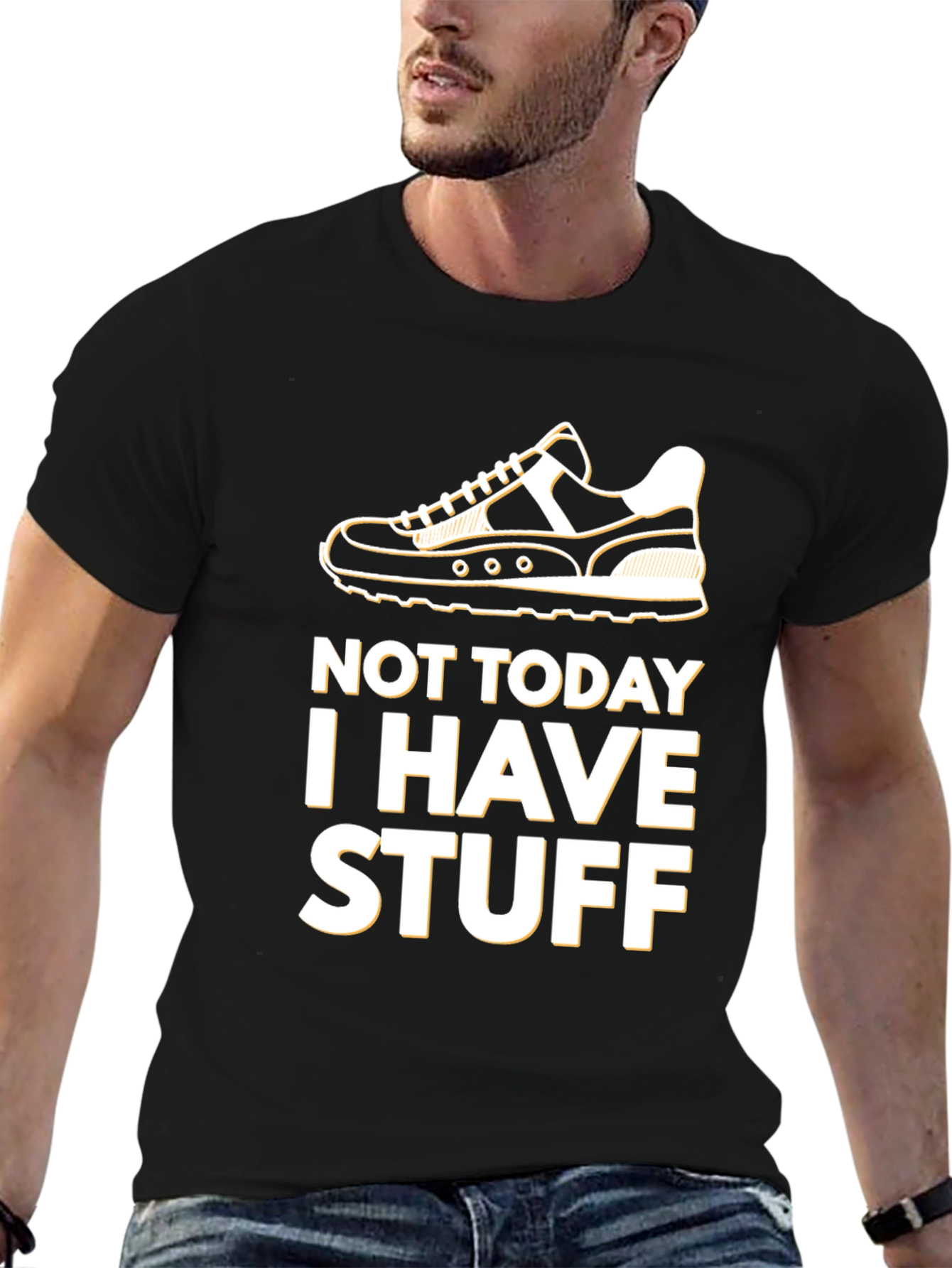 Not Today I Have Stuff T-Shirt