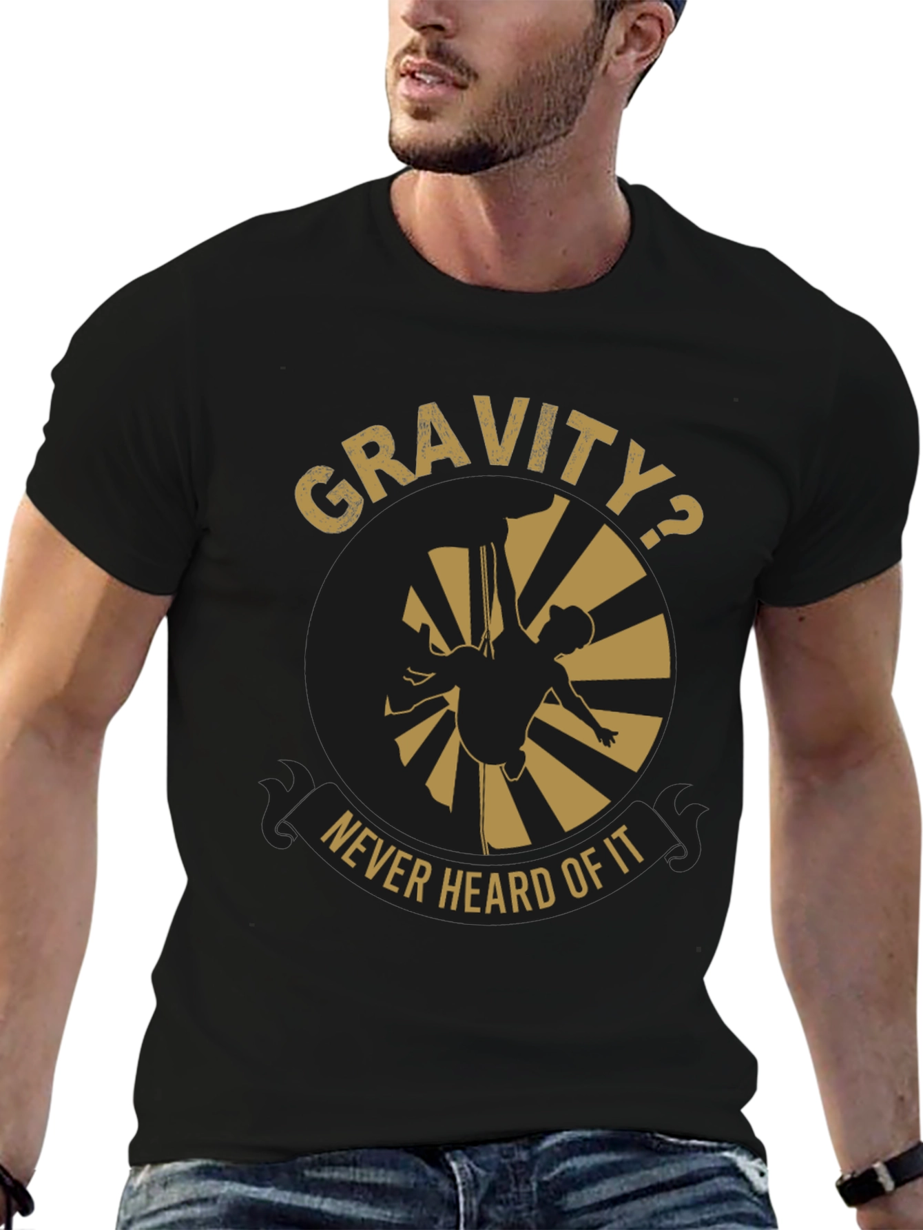 Gravity? Never Heard Of It T-Shirt