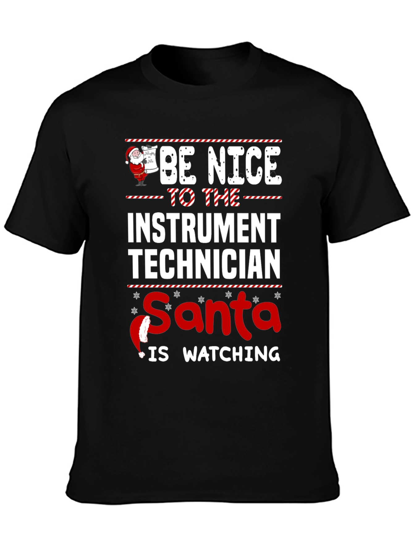 Be Nice To The Instrument Technician Santa T-Shirt