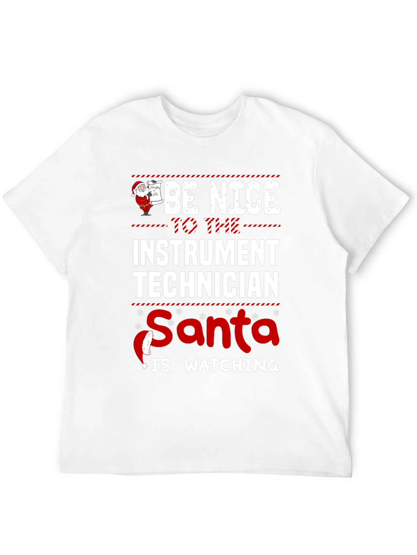 Be Nice To The Instrument Technician Santa T-Shirt