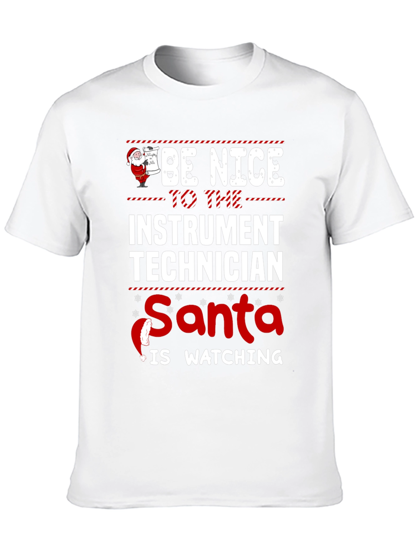 Be Nice To The Instrument Technician Santa T-Shirt
