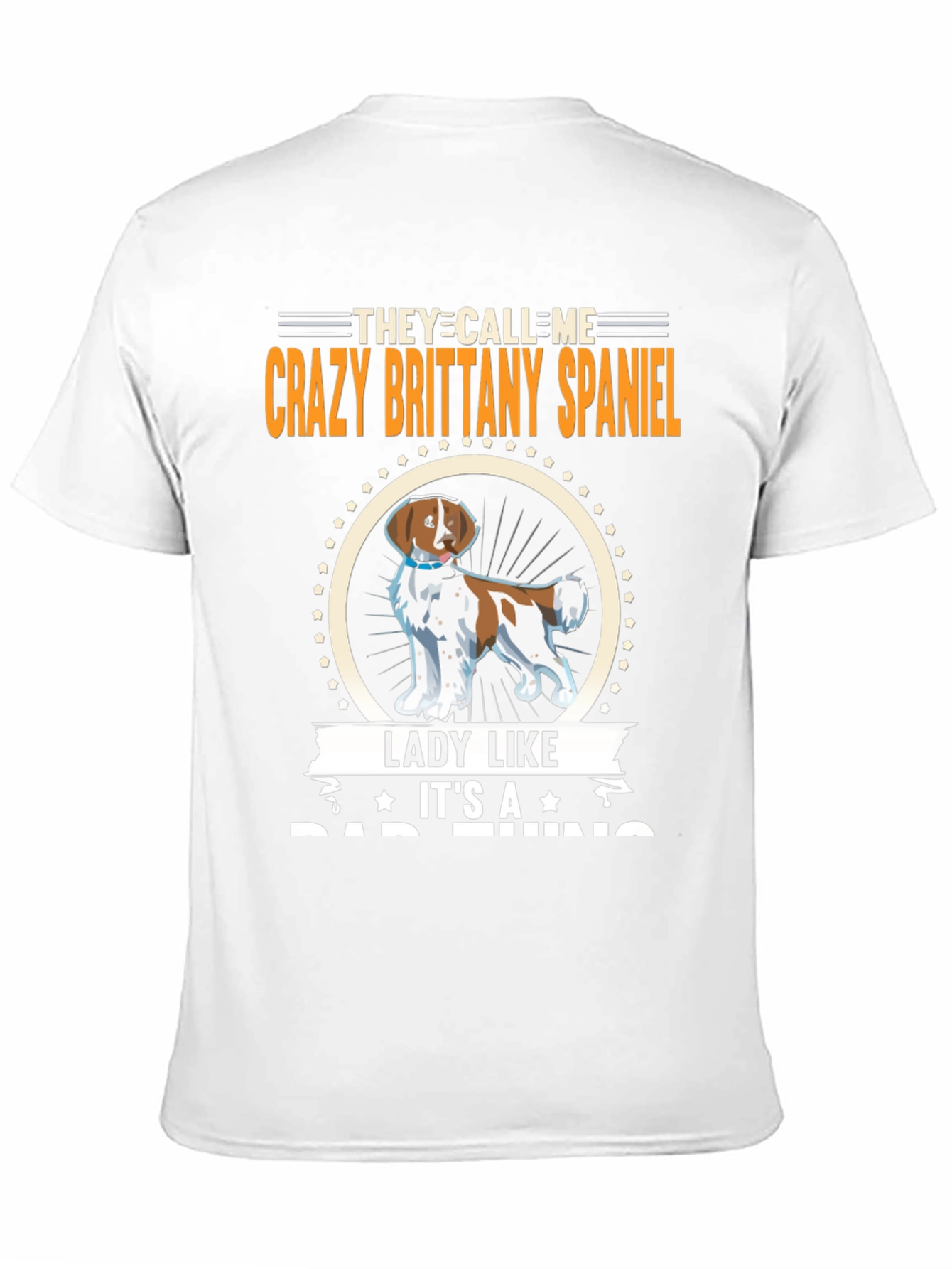 Crazy Brittany Spaniel T-Shirt