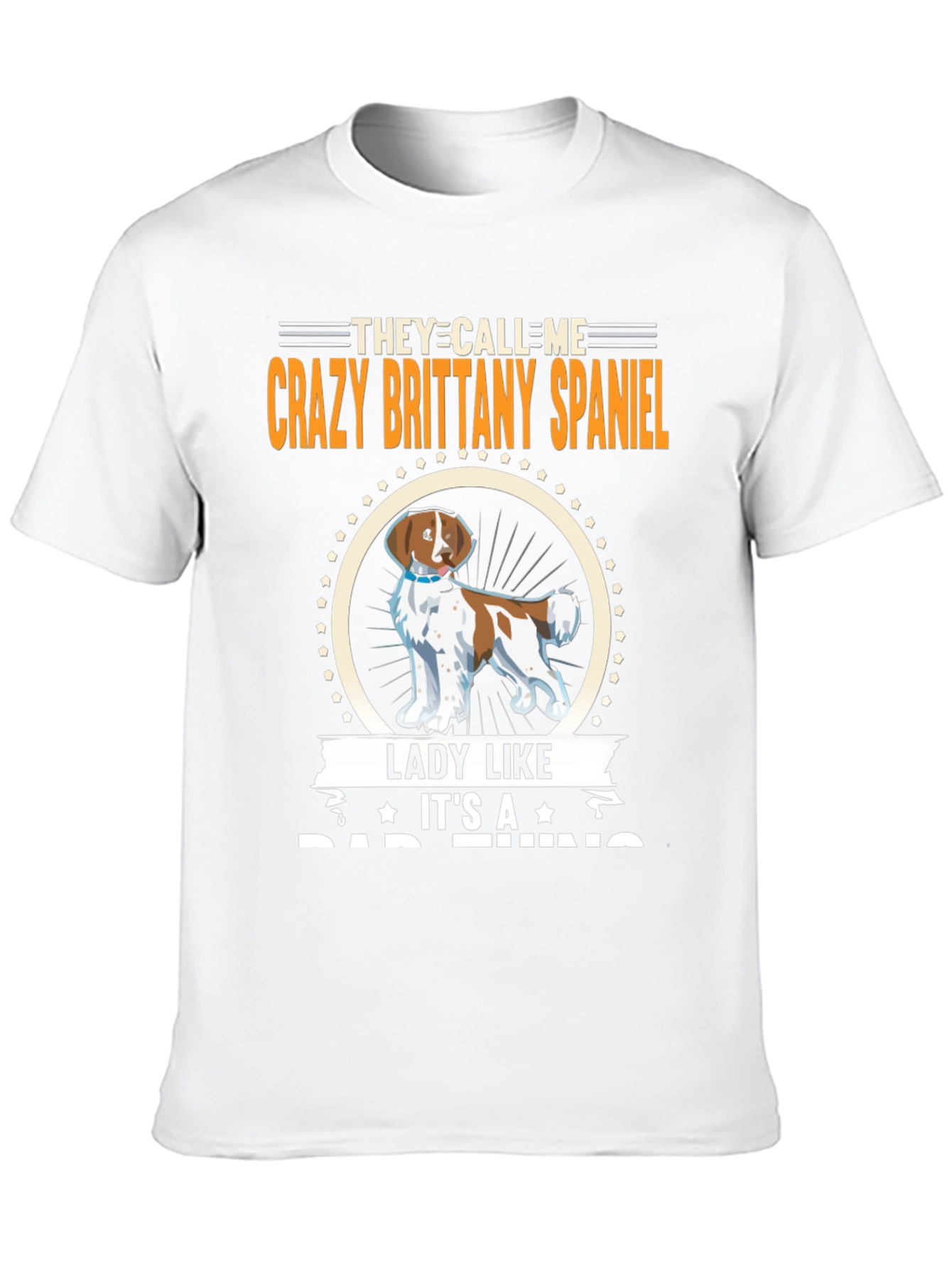 Crazy Brittany Spaniel T-Shirt