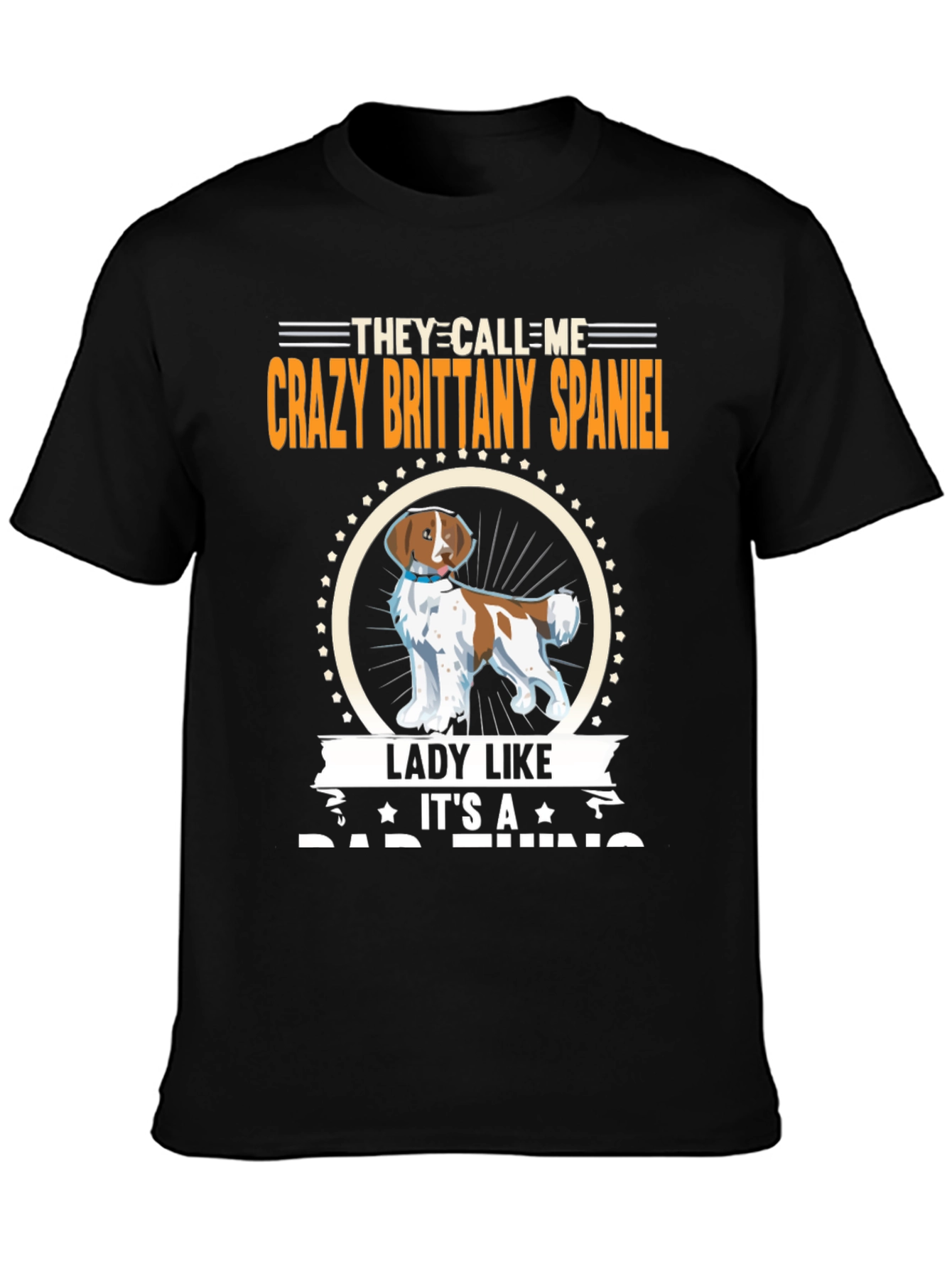 Crazy Brittany Spaniel T-Shirt