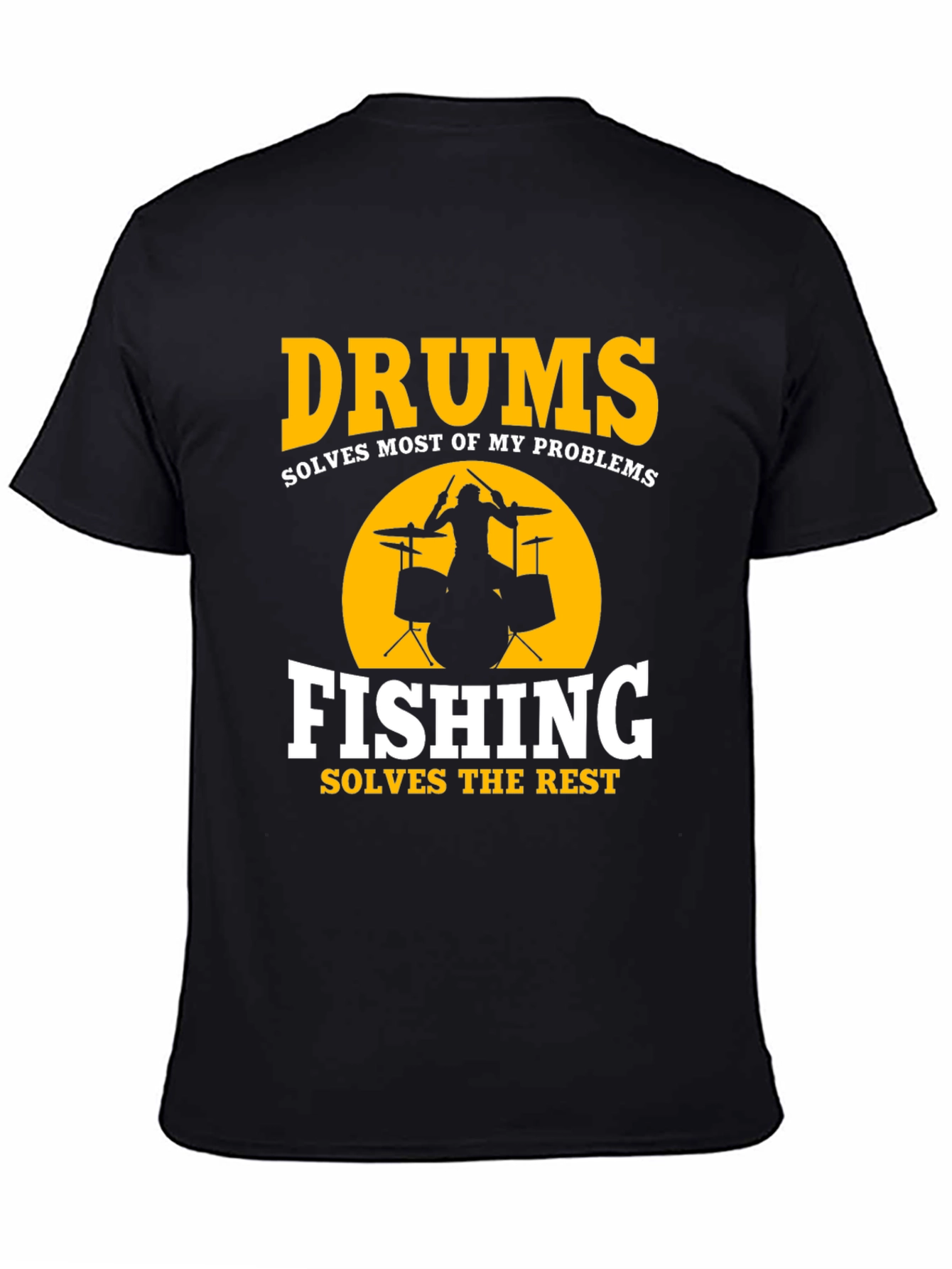 Drums & Fishing Solve Problems T-Shirt