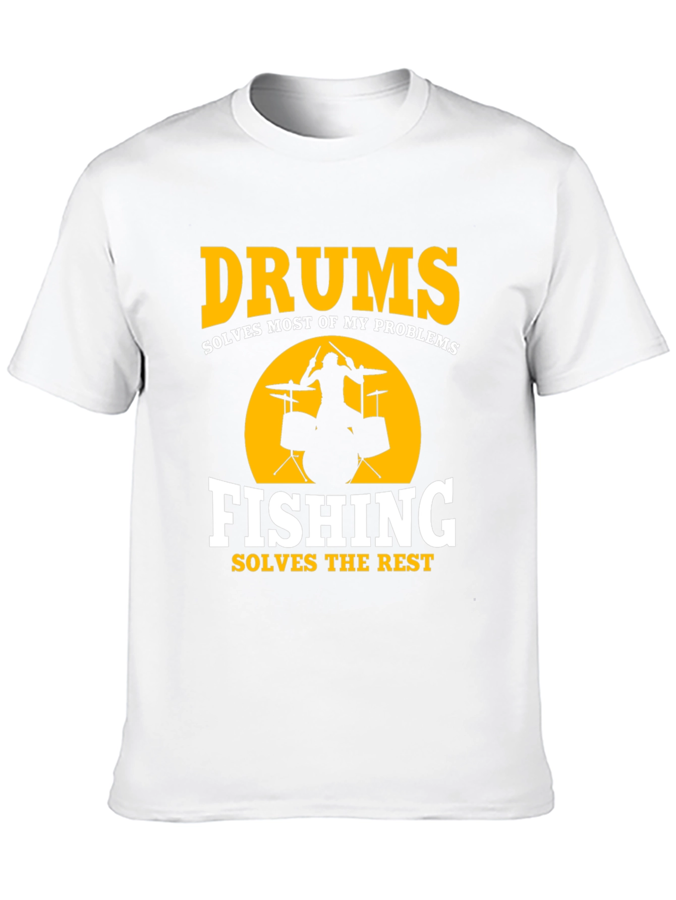 Drums & Fishing Solve Problems T-Shirt