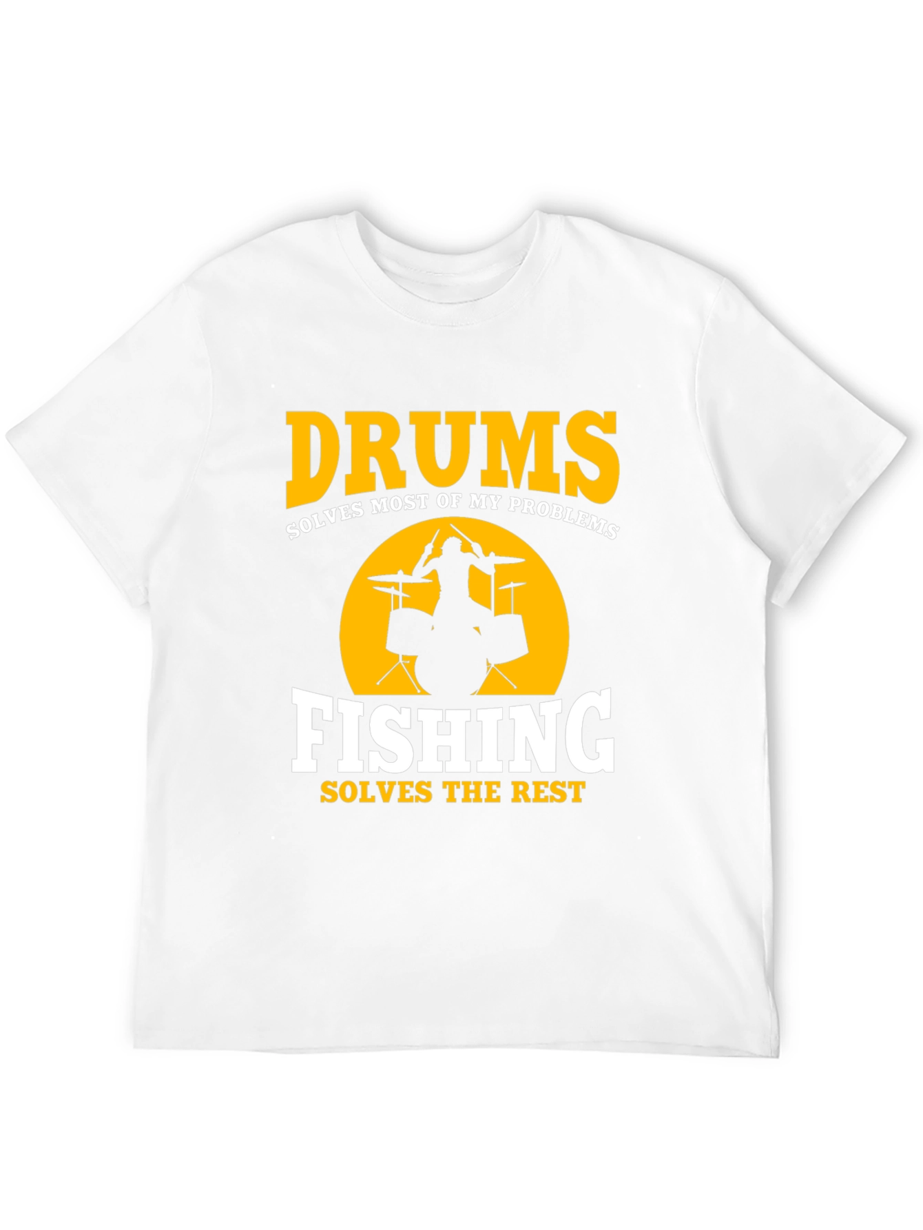 Drums & Fishing Solve Problems T-Shirt