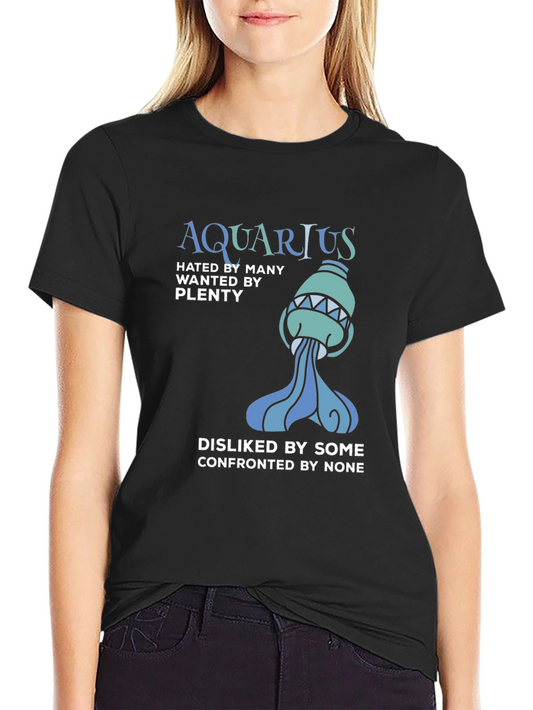 Aquarius Zodiac Graphic T-Shirt - Hated By Many Wanted By Plenty