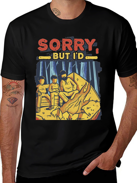 Sorry But Id Rather Be Camping Mens T-Shirt