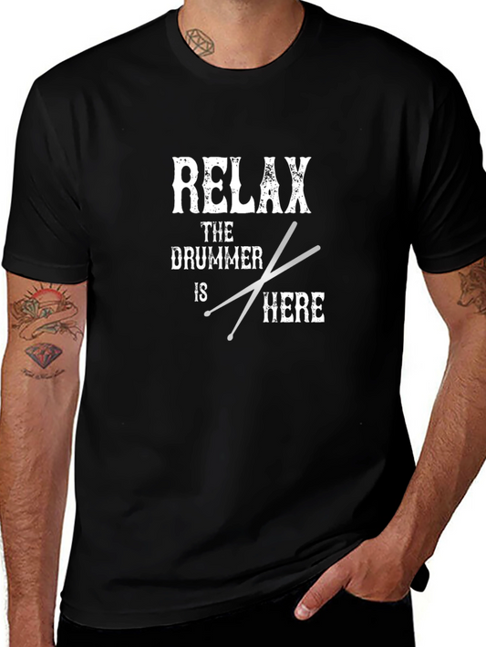 Relax the Drummer is Here Graphic T-Shirt
