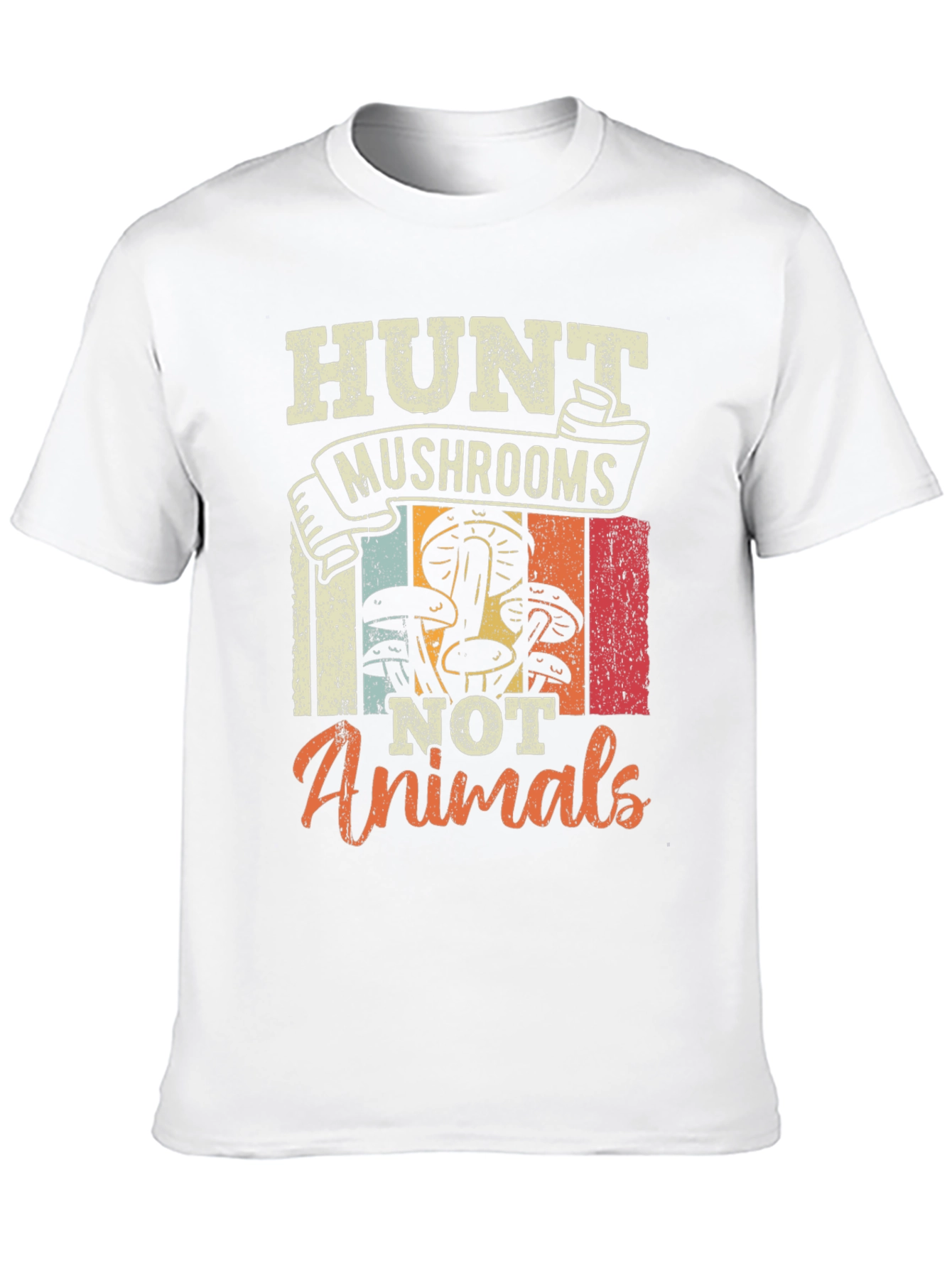 Hunt Mushrooms Not Animals T-Shirt