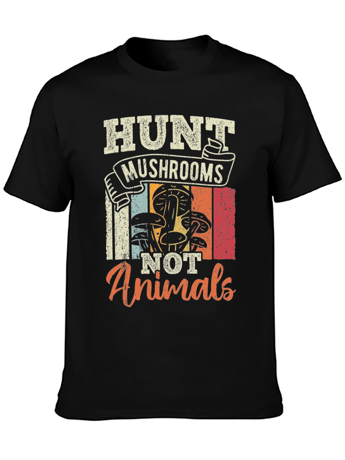 Hunt Mushrooms Not Animals T-Shirt