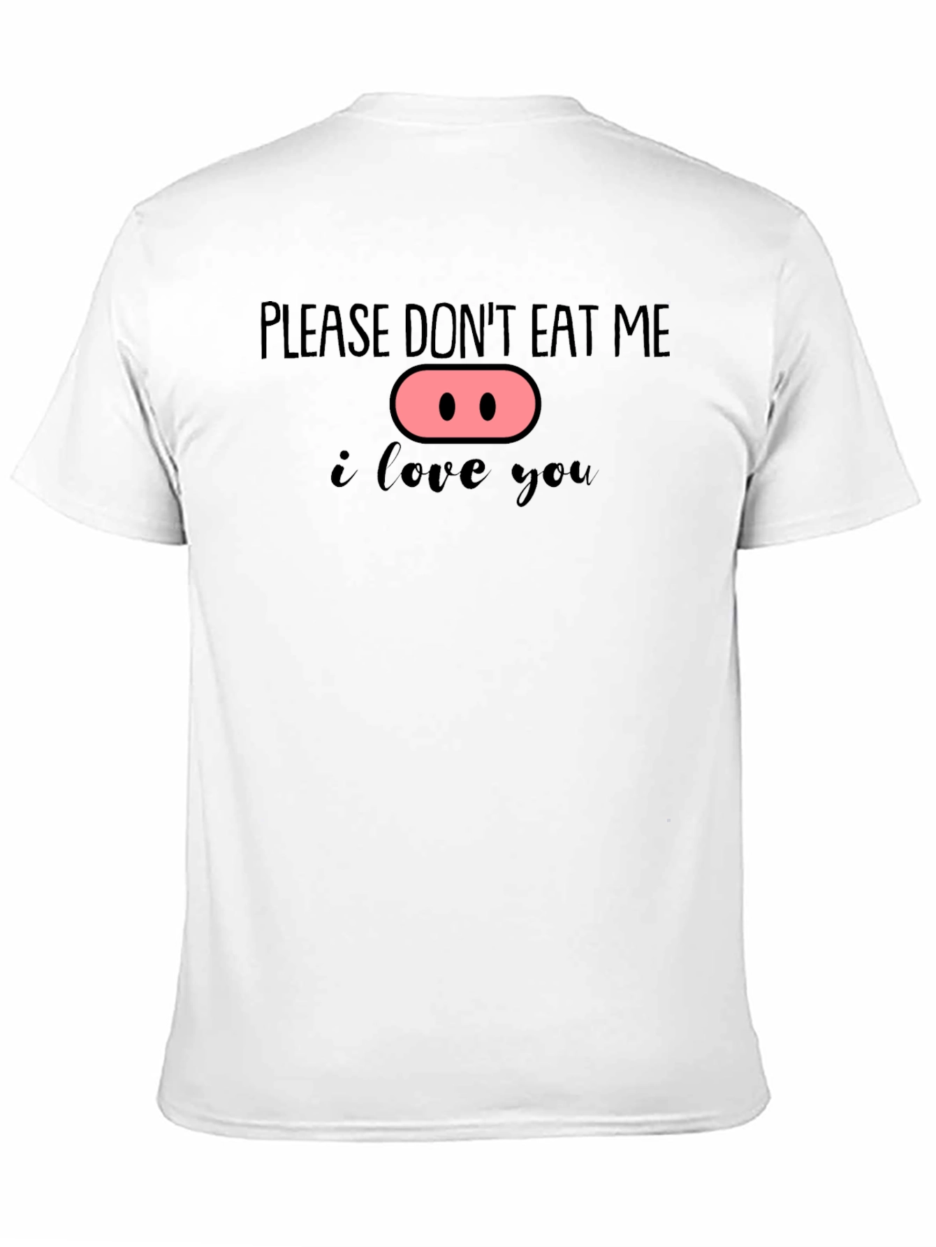 Please Dont Eat Me Funny Pig Nose Graphic Tee