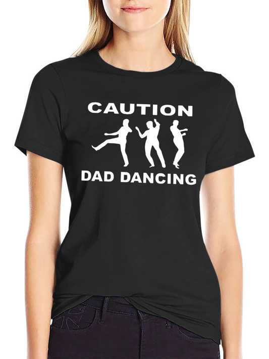Caution Dad Dancing Black T-Shirt
