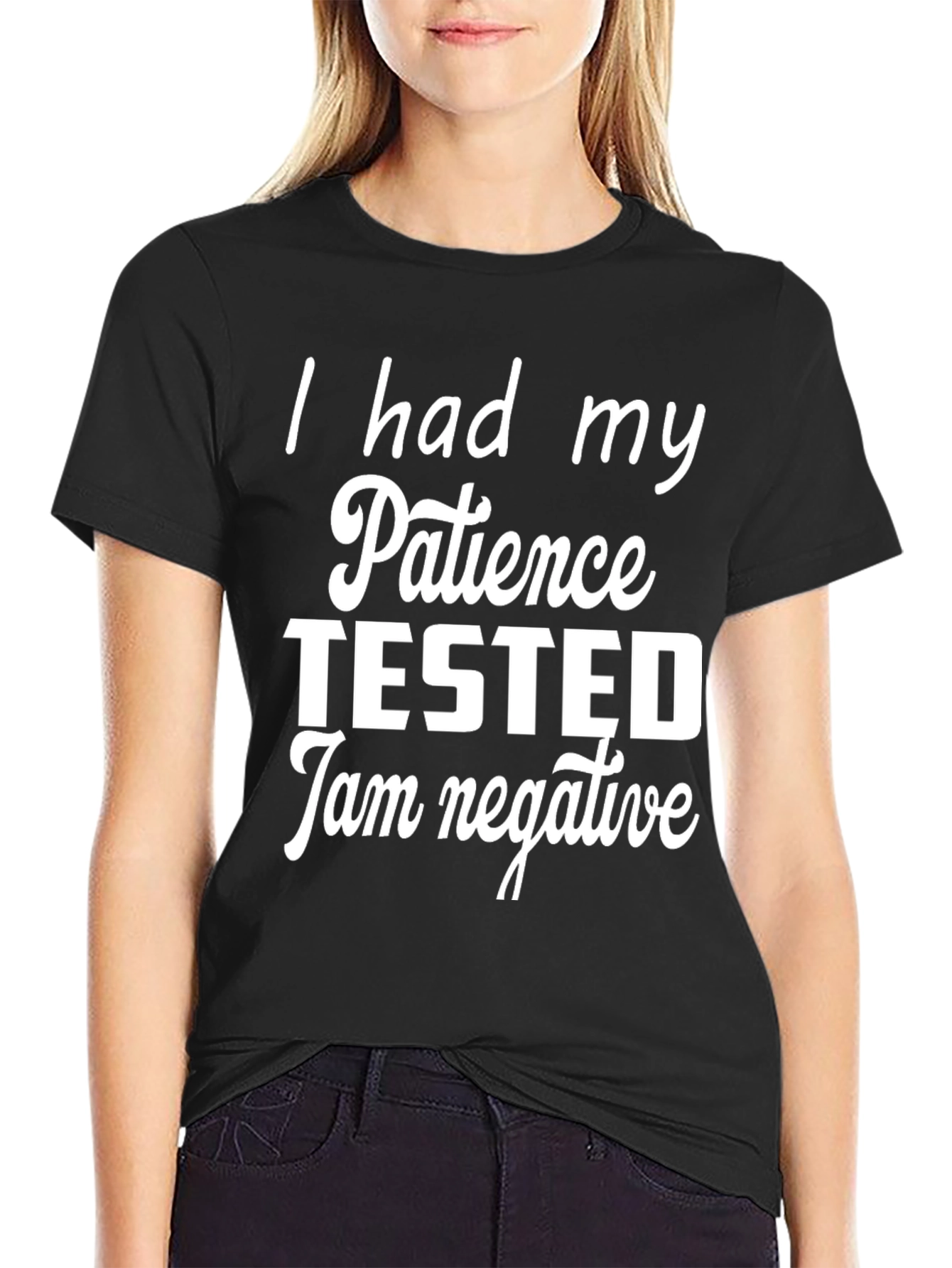 Funny Patience Tested T-Shirt - I Am Negative