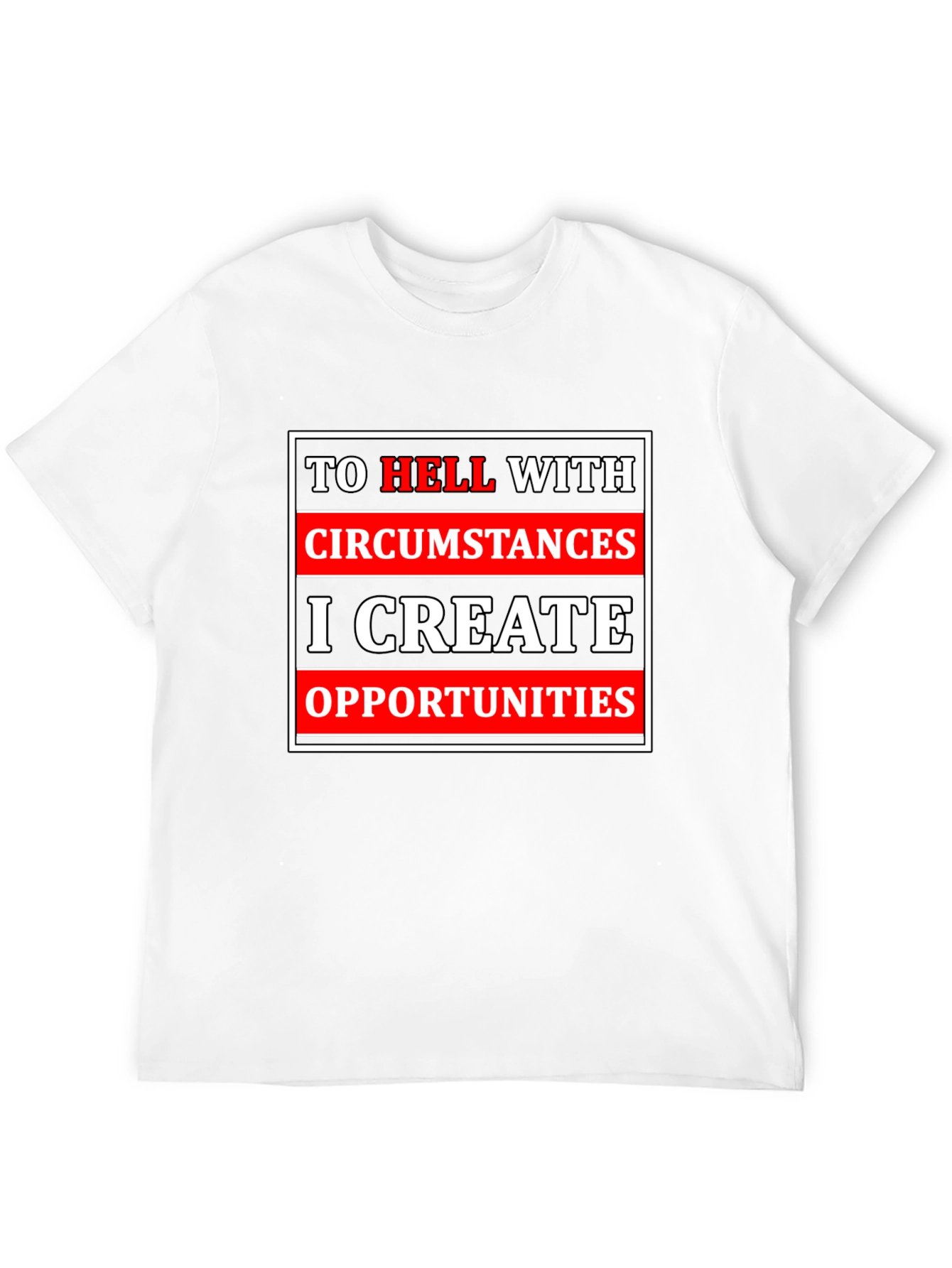 Motivational T-Shirt: Create Opportunities Tee