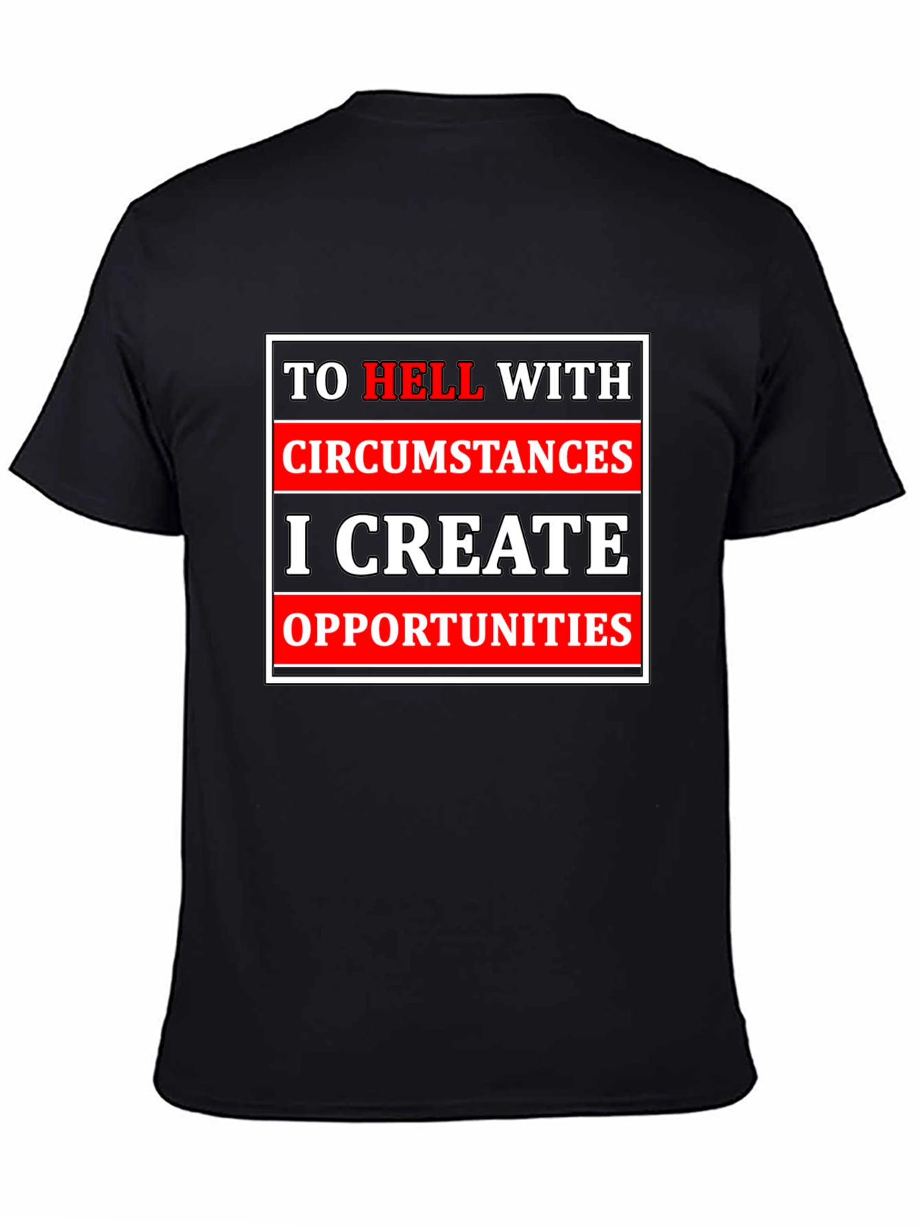 Motivational T-Shirt: Create Opportunities Tee
