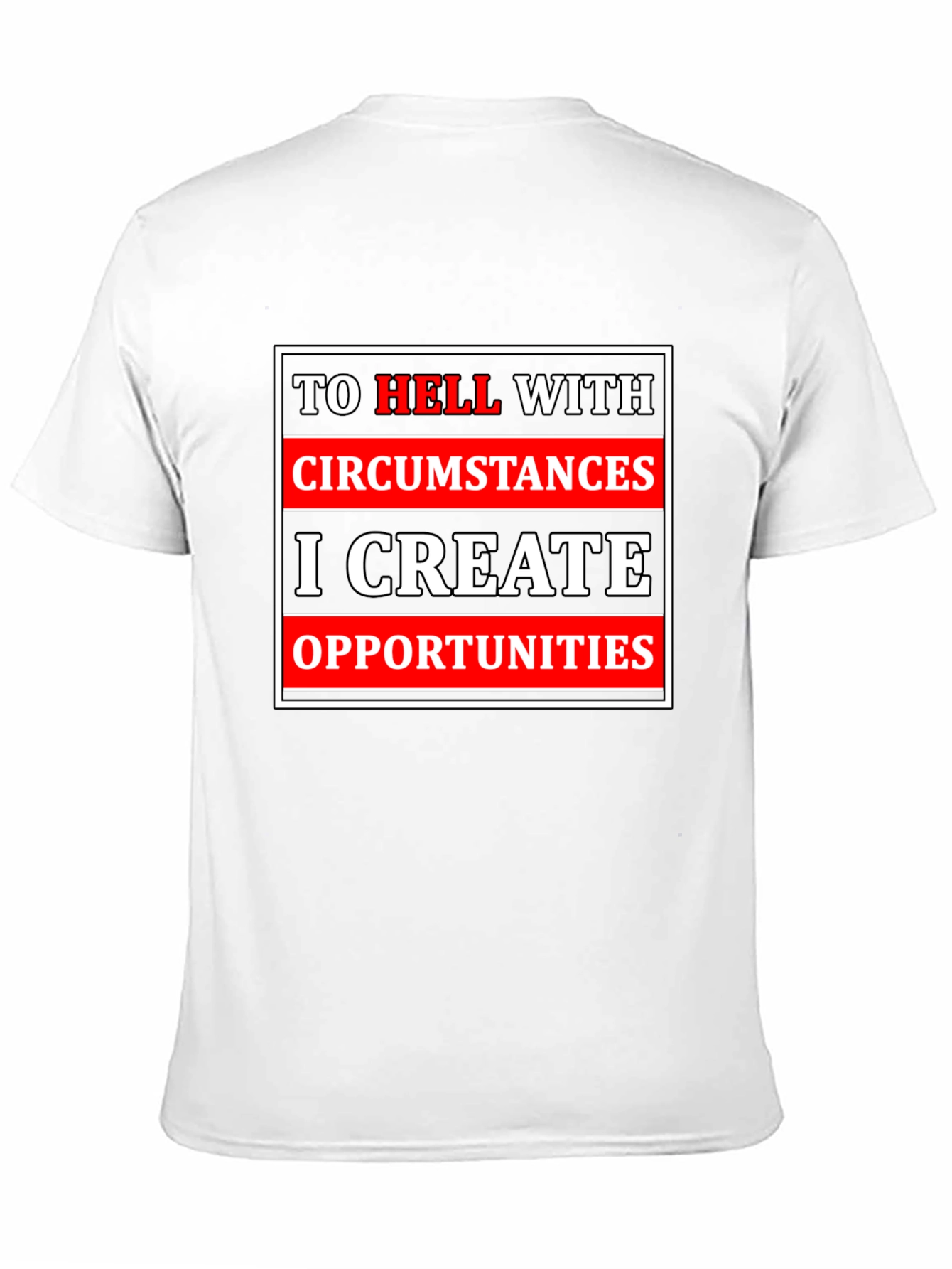 Motivational T-Shirt: Create Opportunities Tee