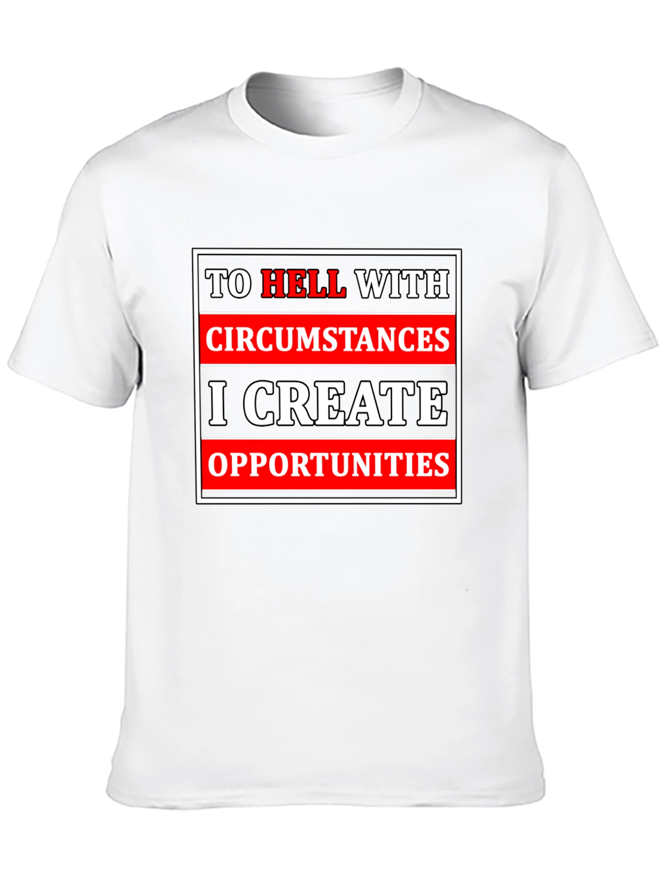 Motivational T-Shirt: Create Opportunities Tee