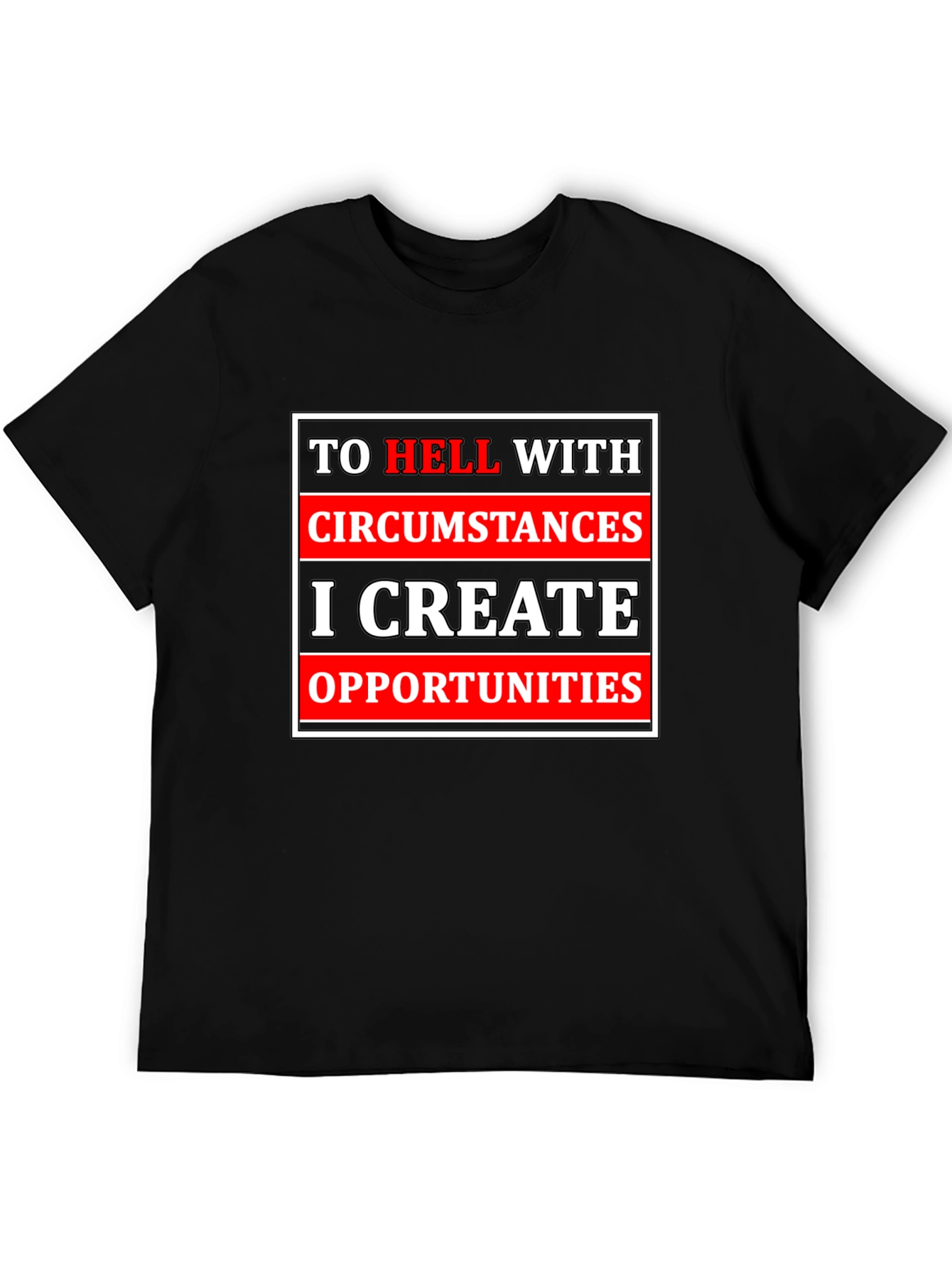 Motivational T-Shirt: Create Opportunities Tee